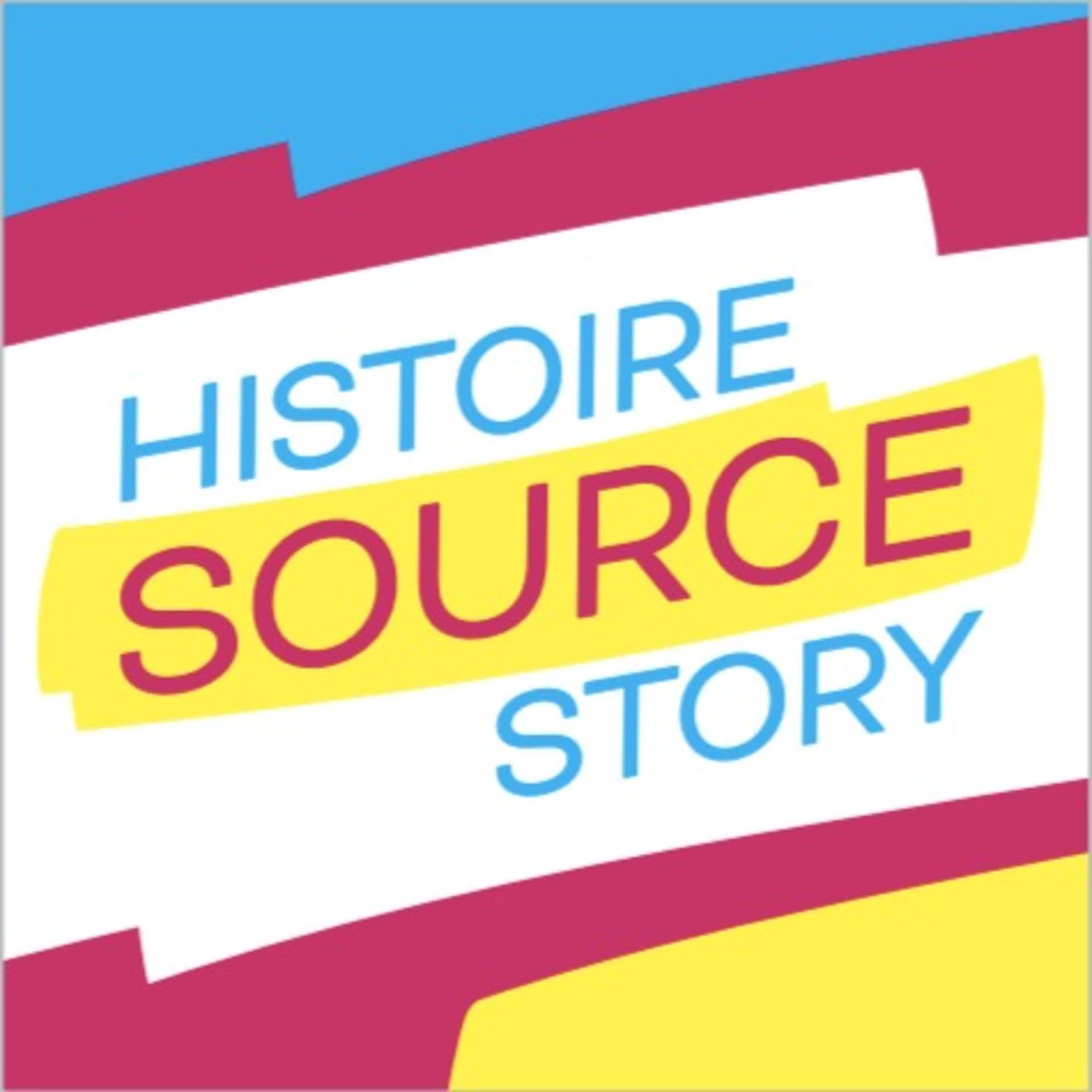 Histoire Source | Source Story - Podcasts