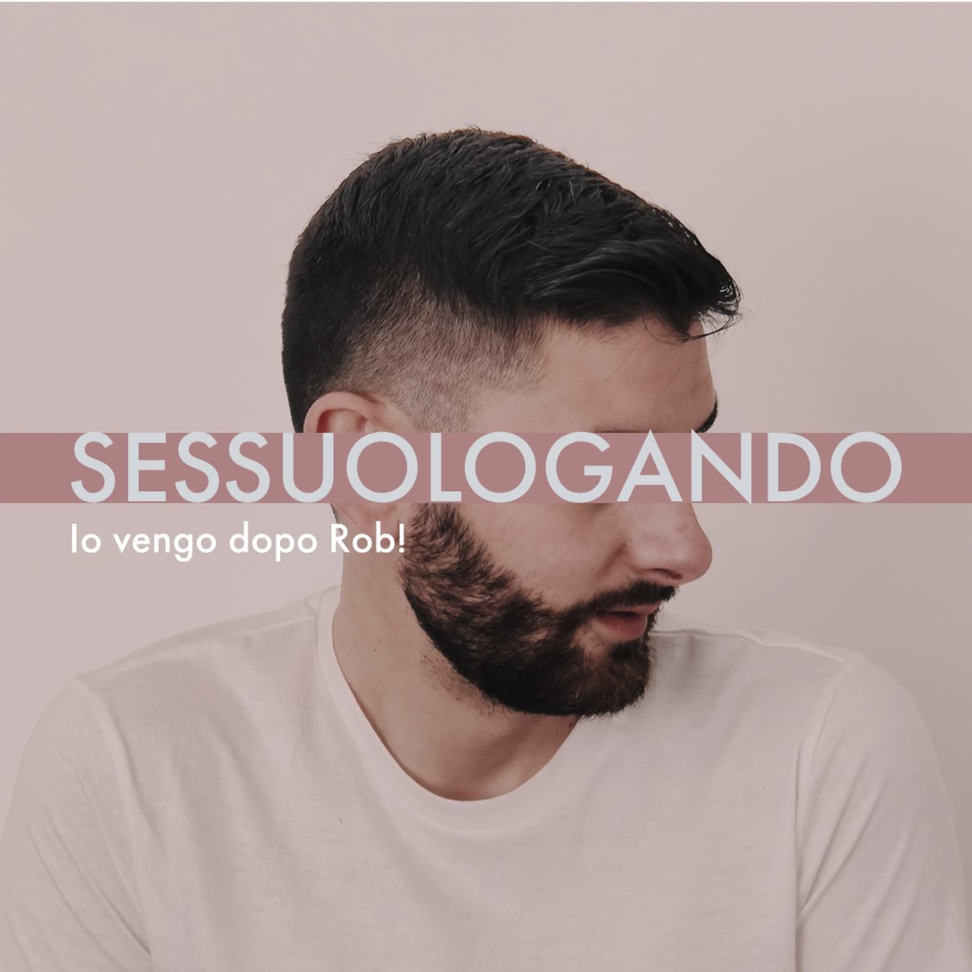Sessuologando, io vengo dopo Rob! - Podcast