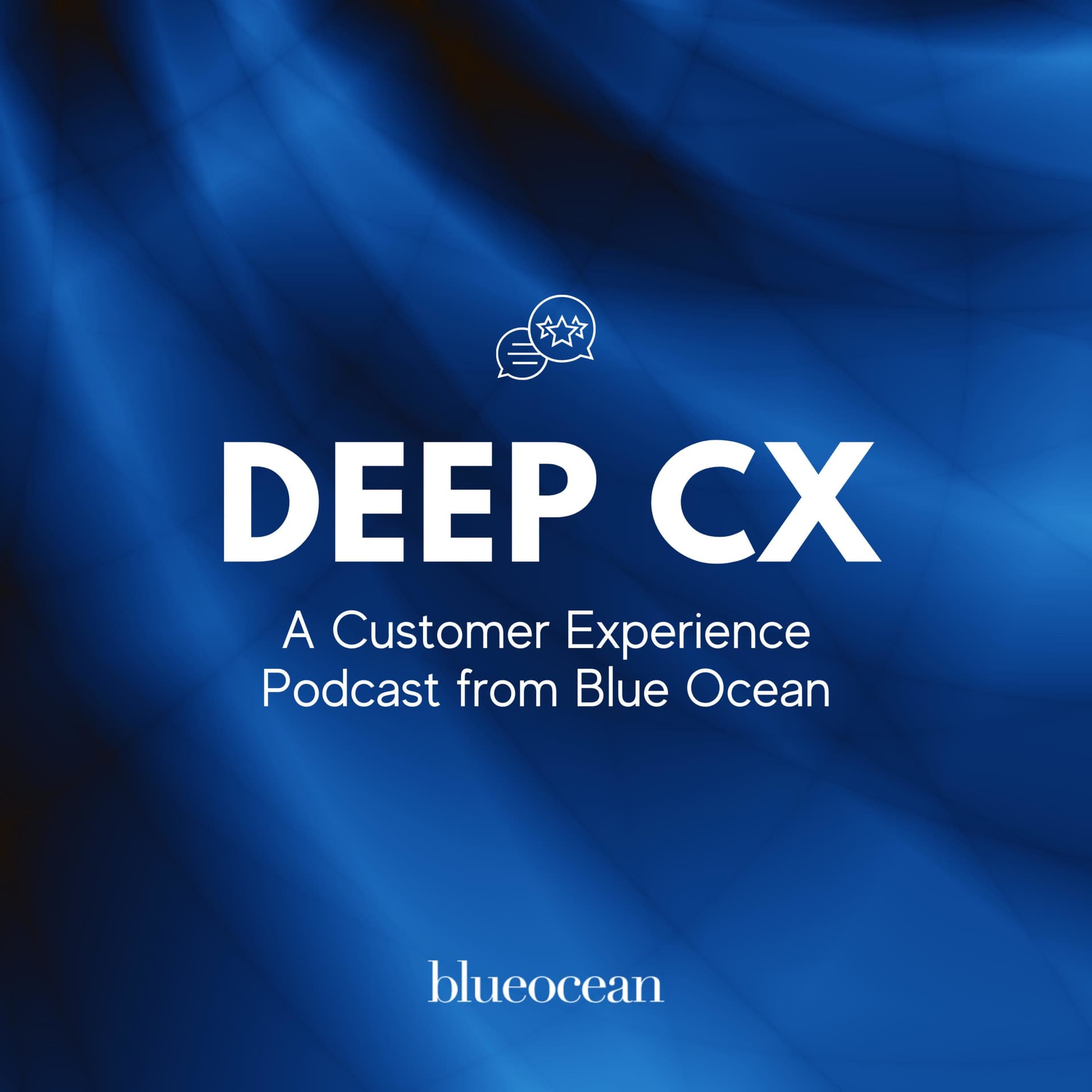 Deep CX: A Blue Ocean Podcast - Podcasts