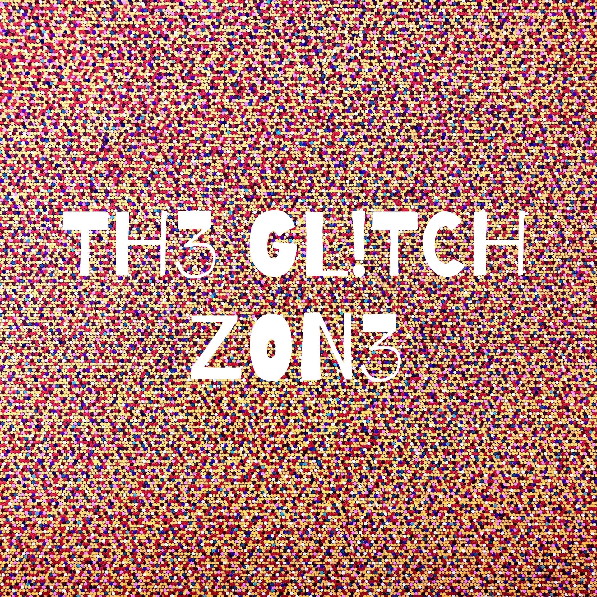 TH3 GL!TCH ZON3 - Podcasts