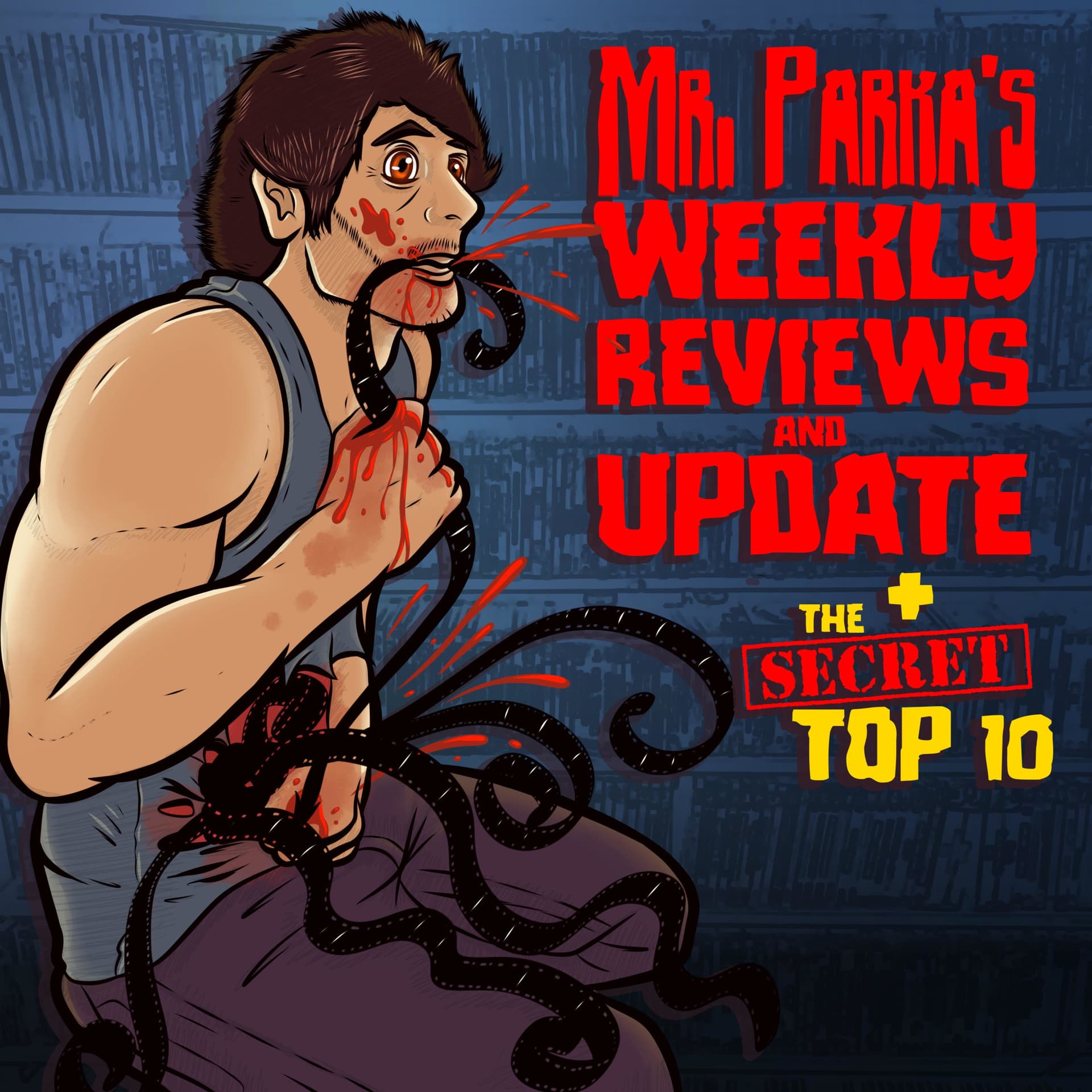 Mrparka's Weekly Reviews and Update/ The Secret Top 10 - Podcast