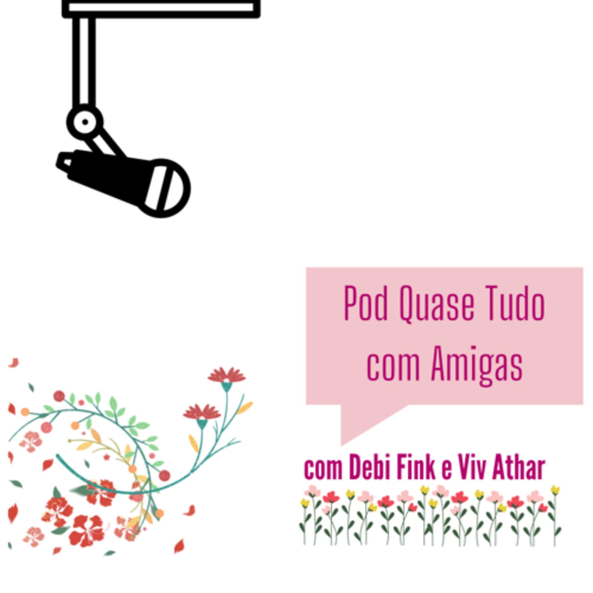 Pod Quase Tudo Com Amigas - Podcasts