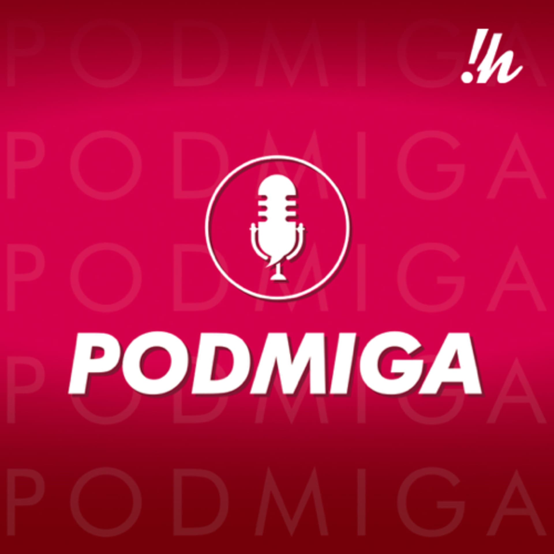 PODMIGA - Ih, Miga! - Podcasts