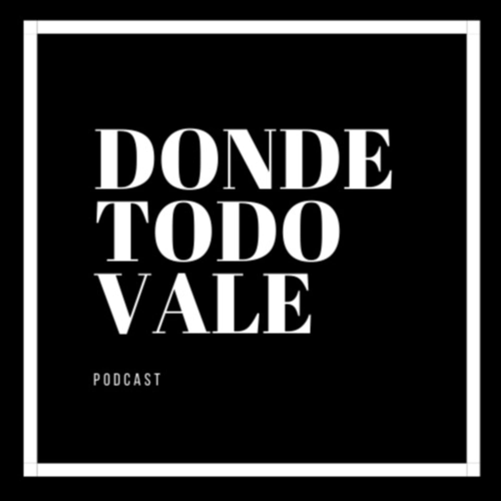 Donde Todo Vale - Podcasts