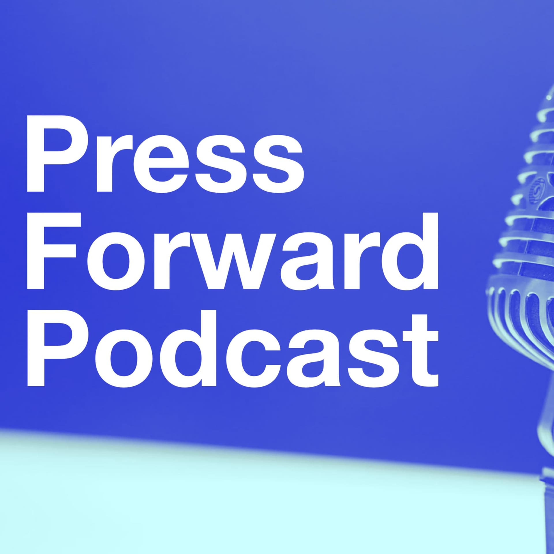 Press Forward Podcast - Podcasts