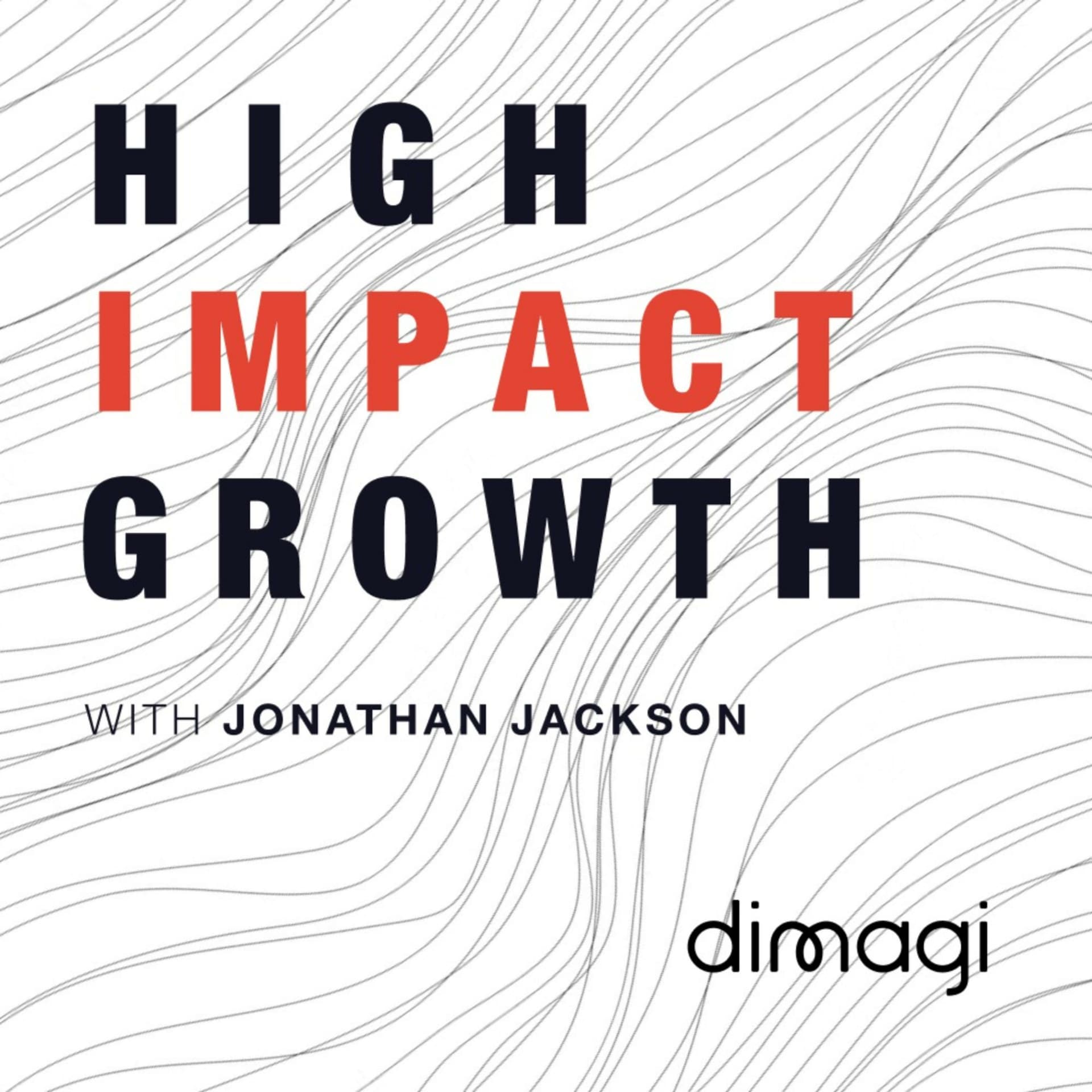High-Impact Growth - Podcasts
