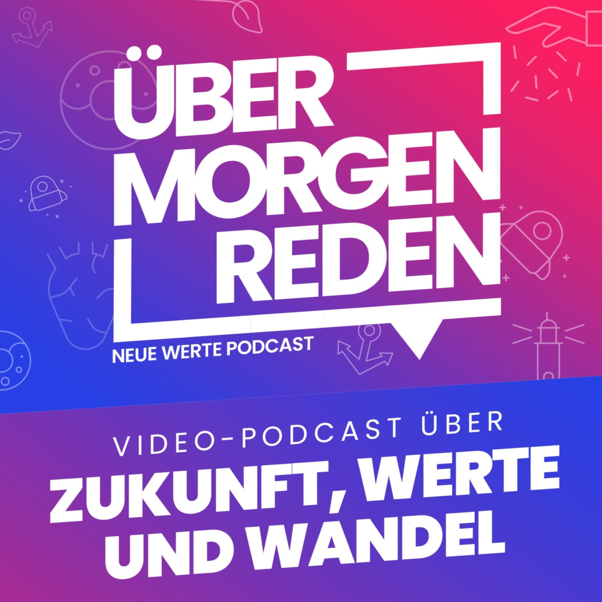 Über Morgen Reden – Ein Neue Werte Video/Podcast - Podcasts