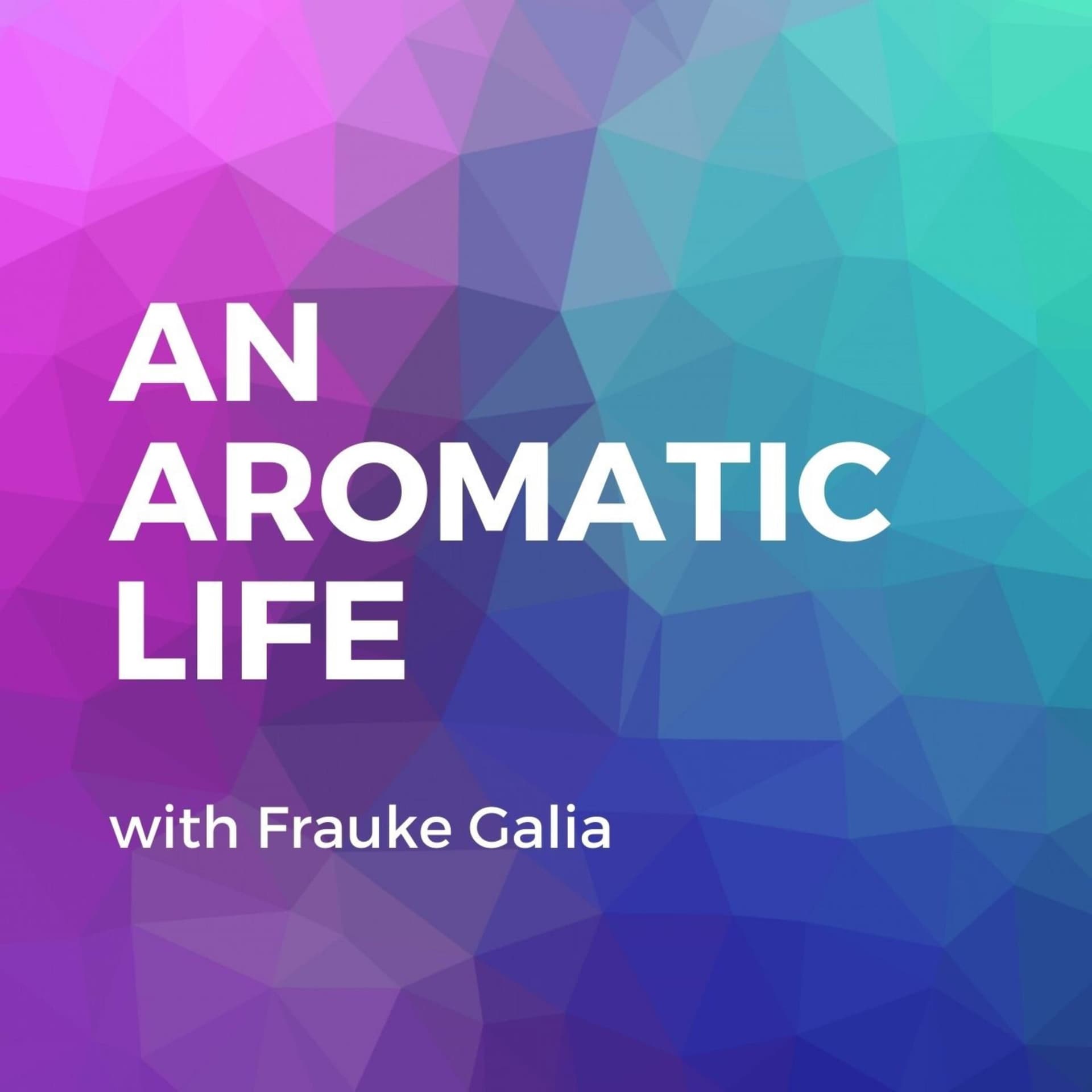 An Aromatic Life - Podcasts