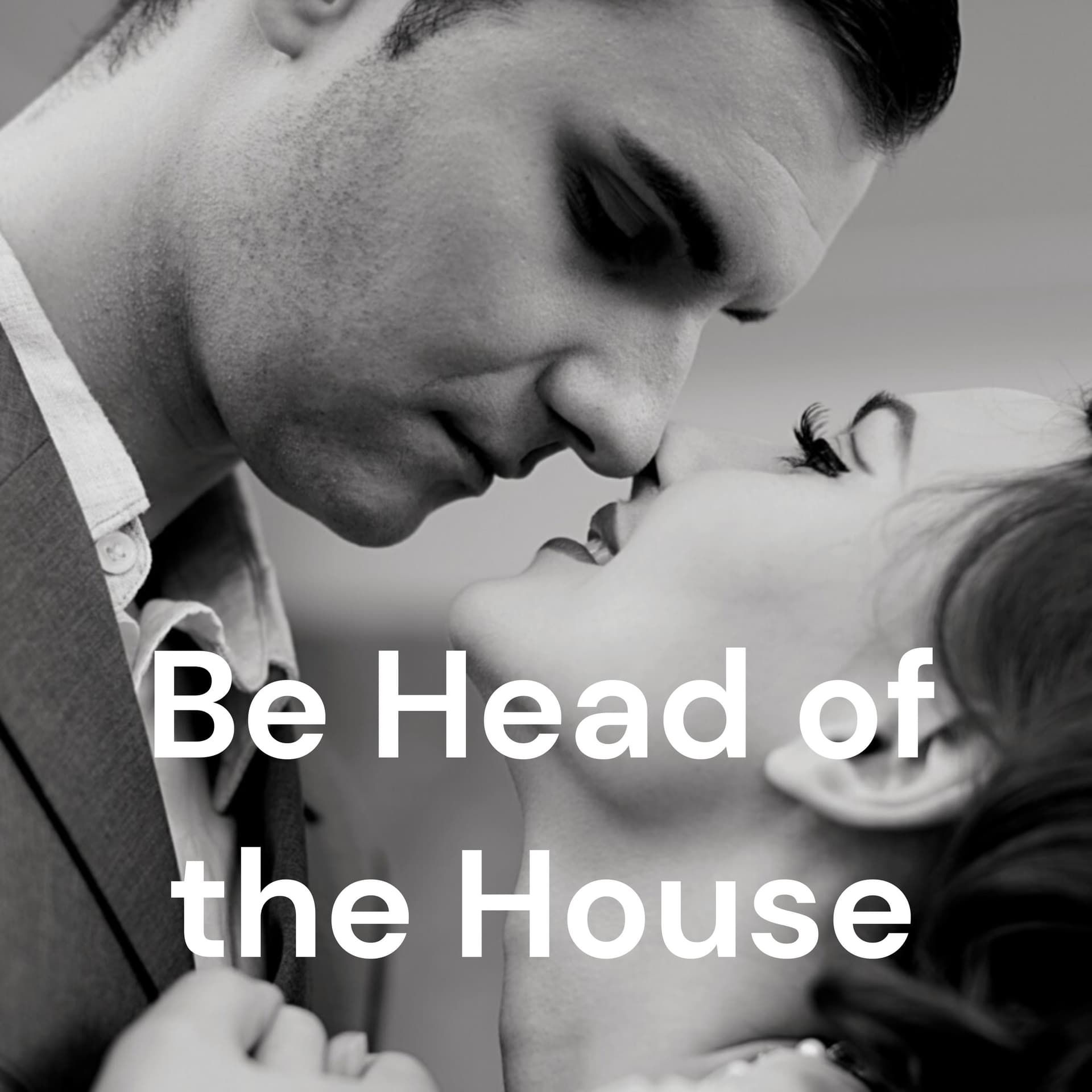 Tips for Being the Head of the Household in the Modern World - Podcast