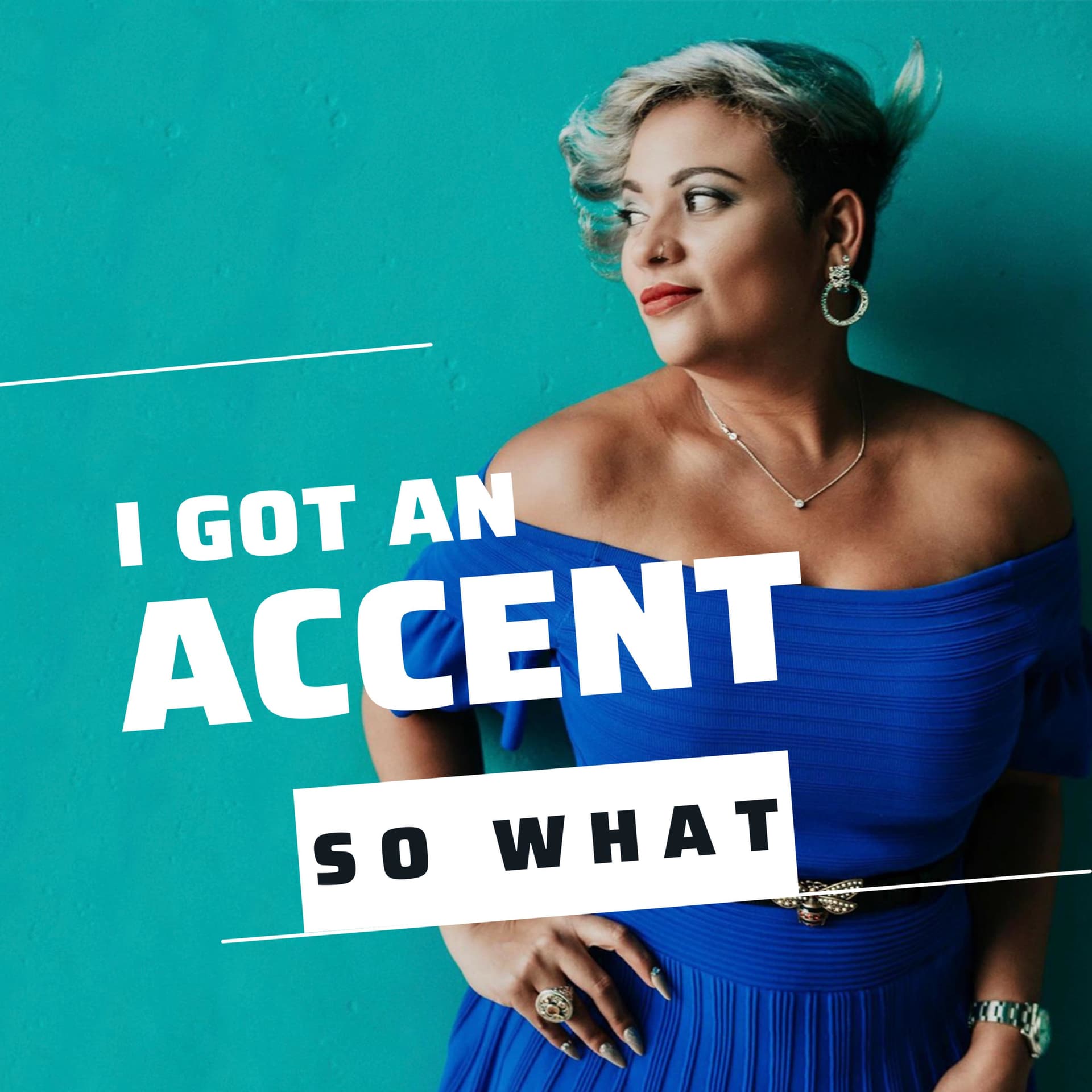 I Got an Accent So What - Podcasts
