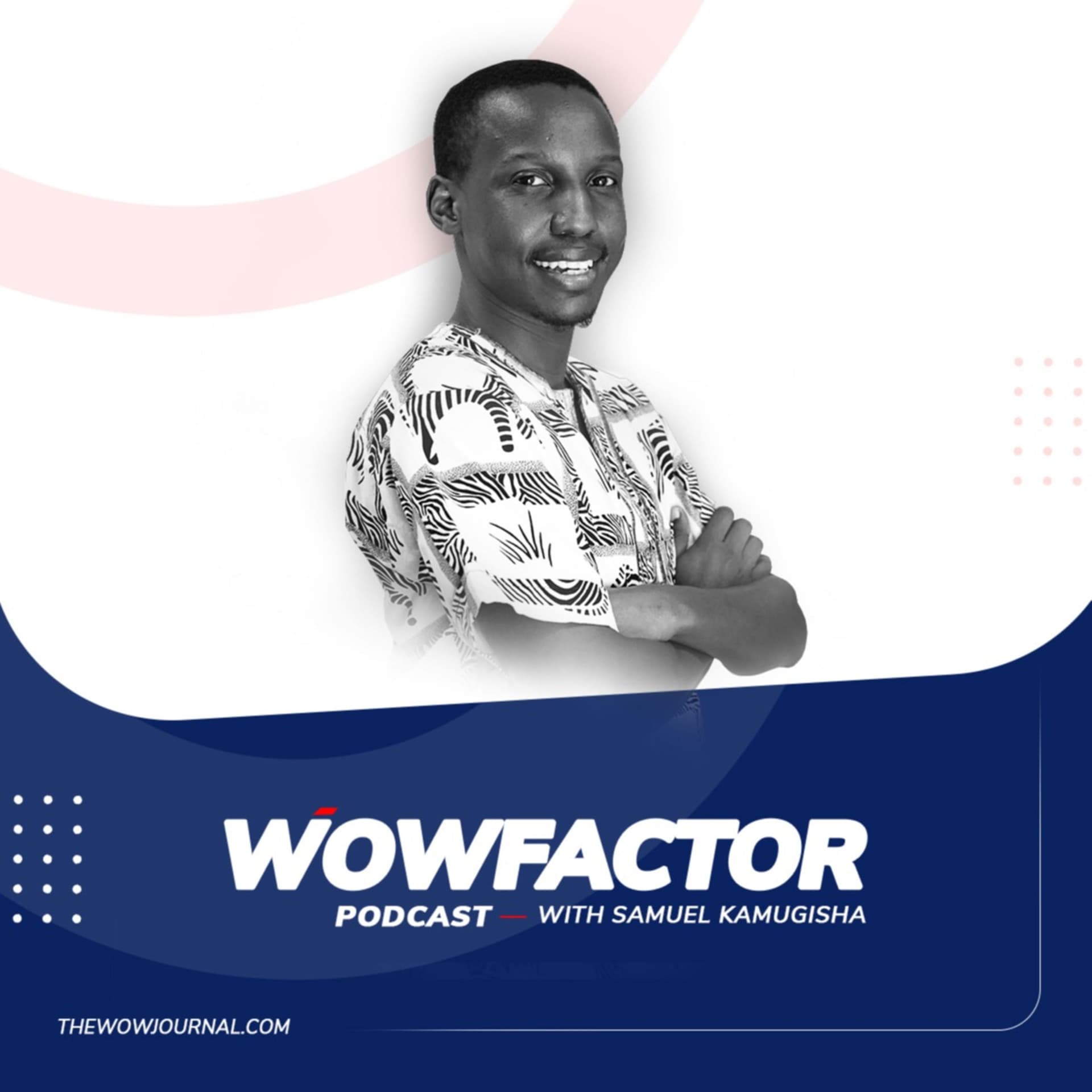 The WowFactor Podcast with Samuel Kamugisha - Podcasts
