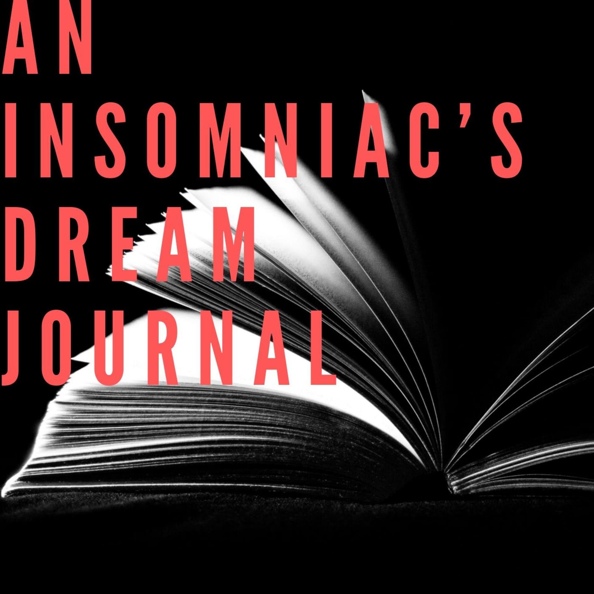 An Insomniac’s Dream Journal - Podcasts
