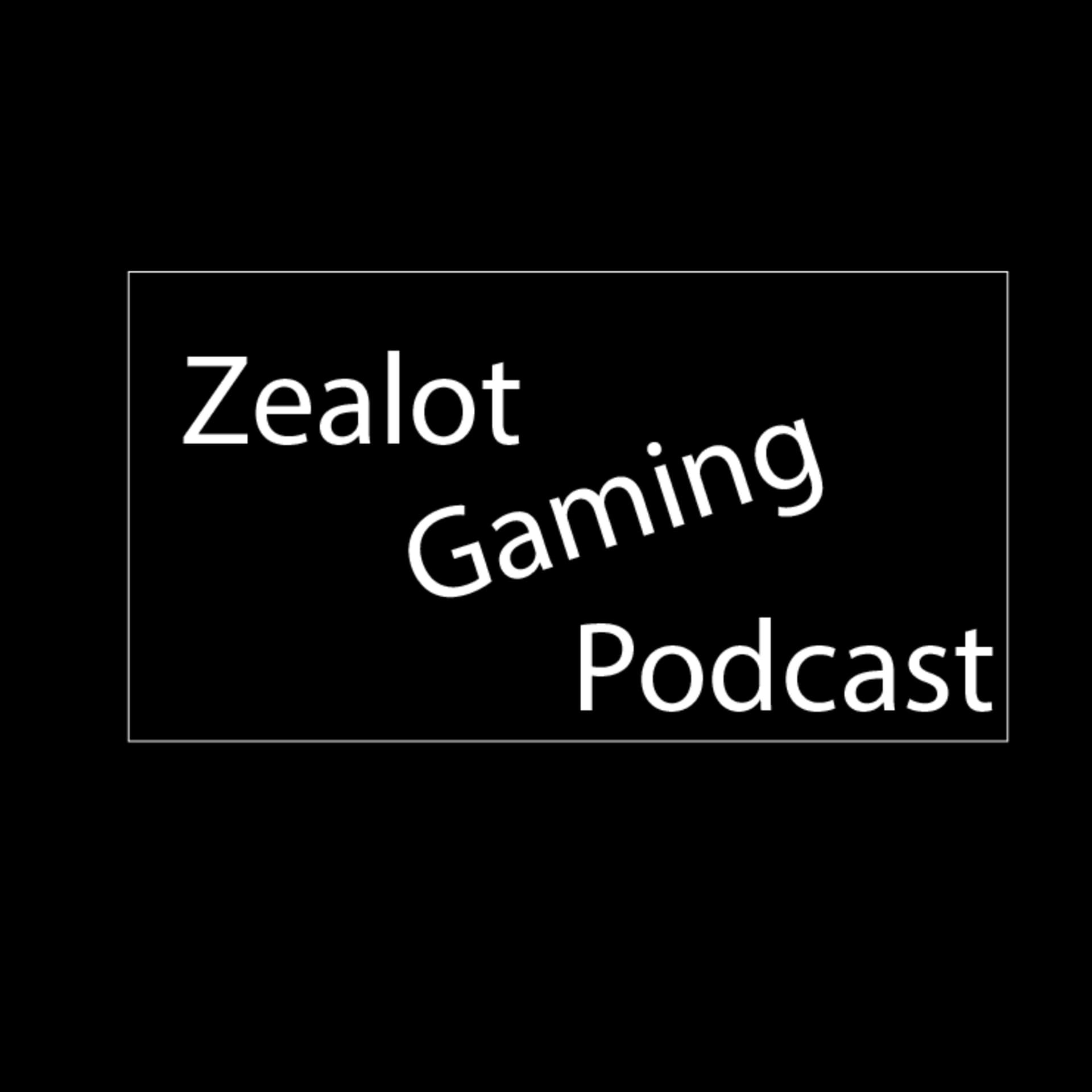 Zealot Gaming Podcast - Podcasts