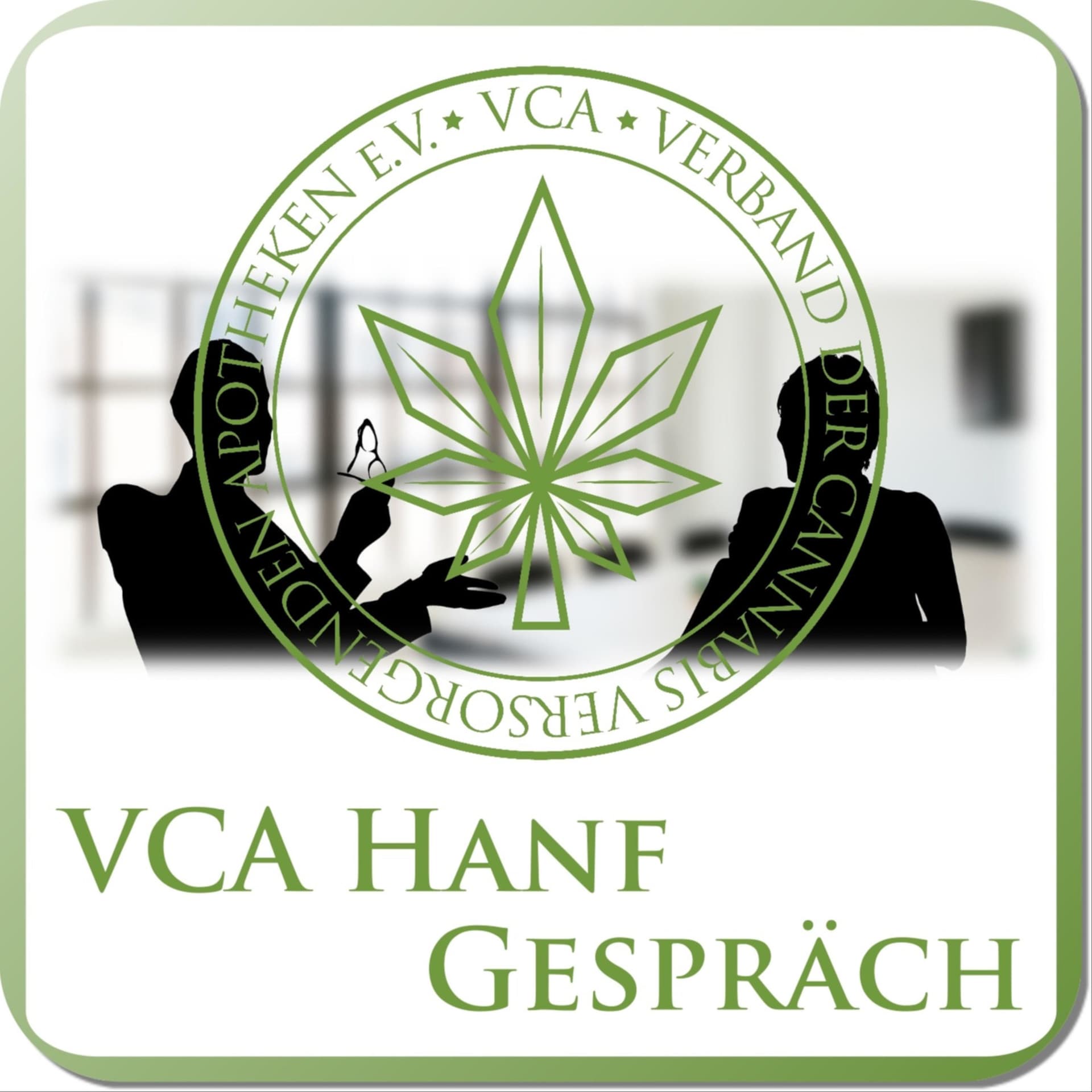 Das VCA Hanf Gespräch - Podcasts