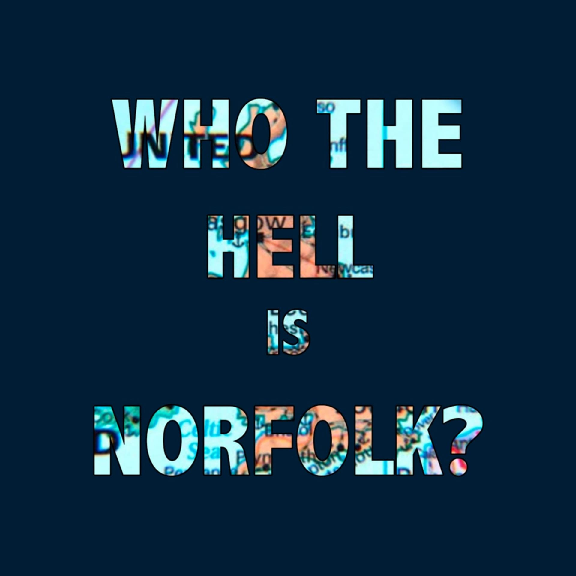 Who the hell is Norfolk? - Podcasts