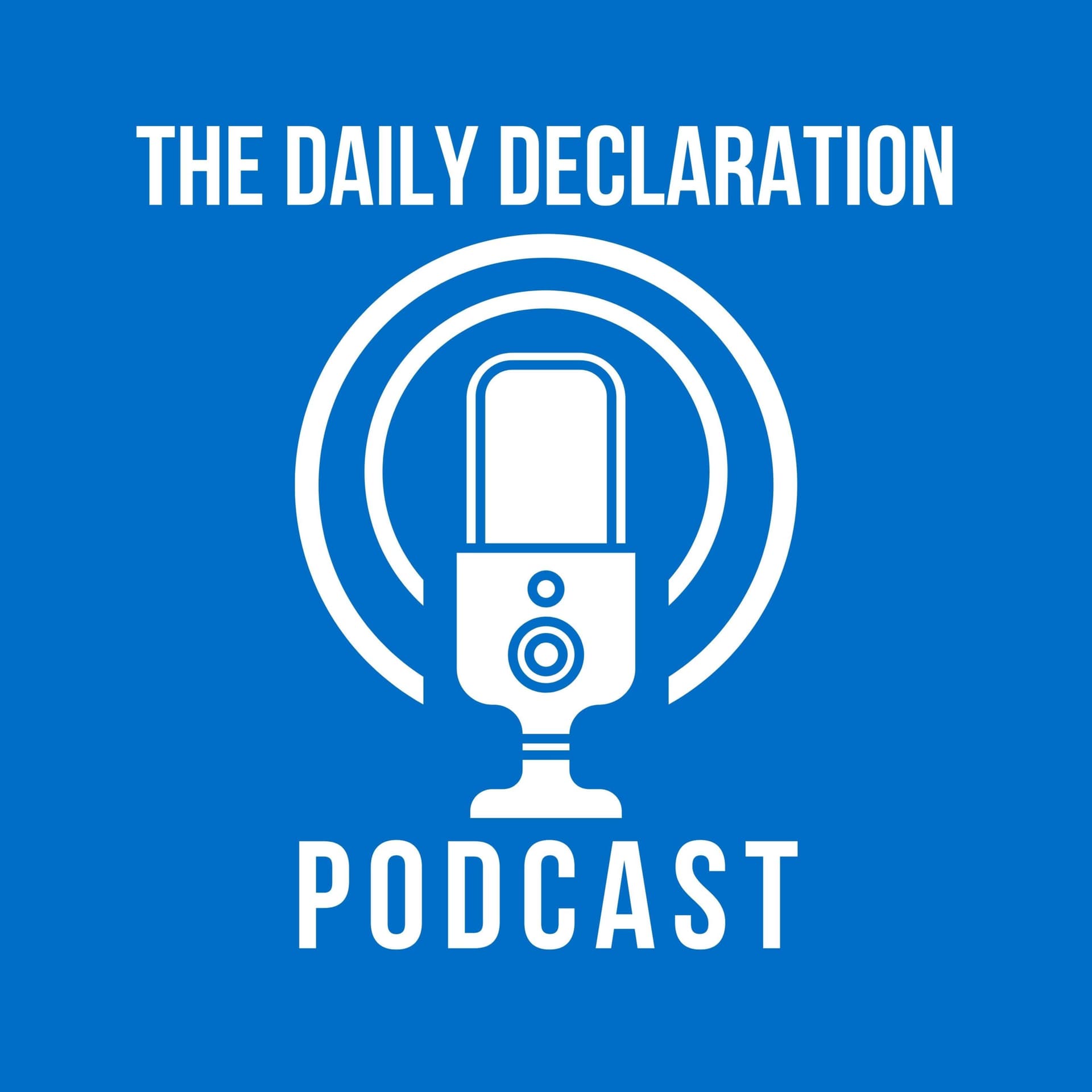 The Daily Declaration Podcast - Podcasts