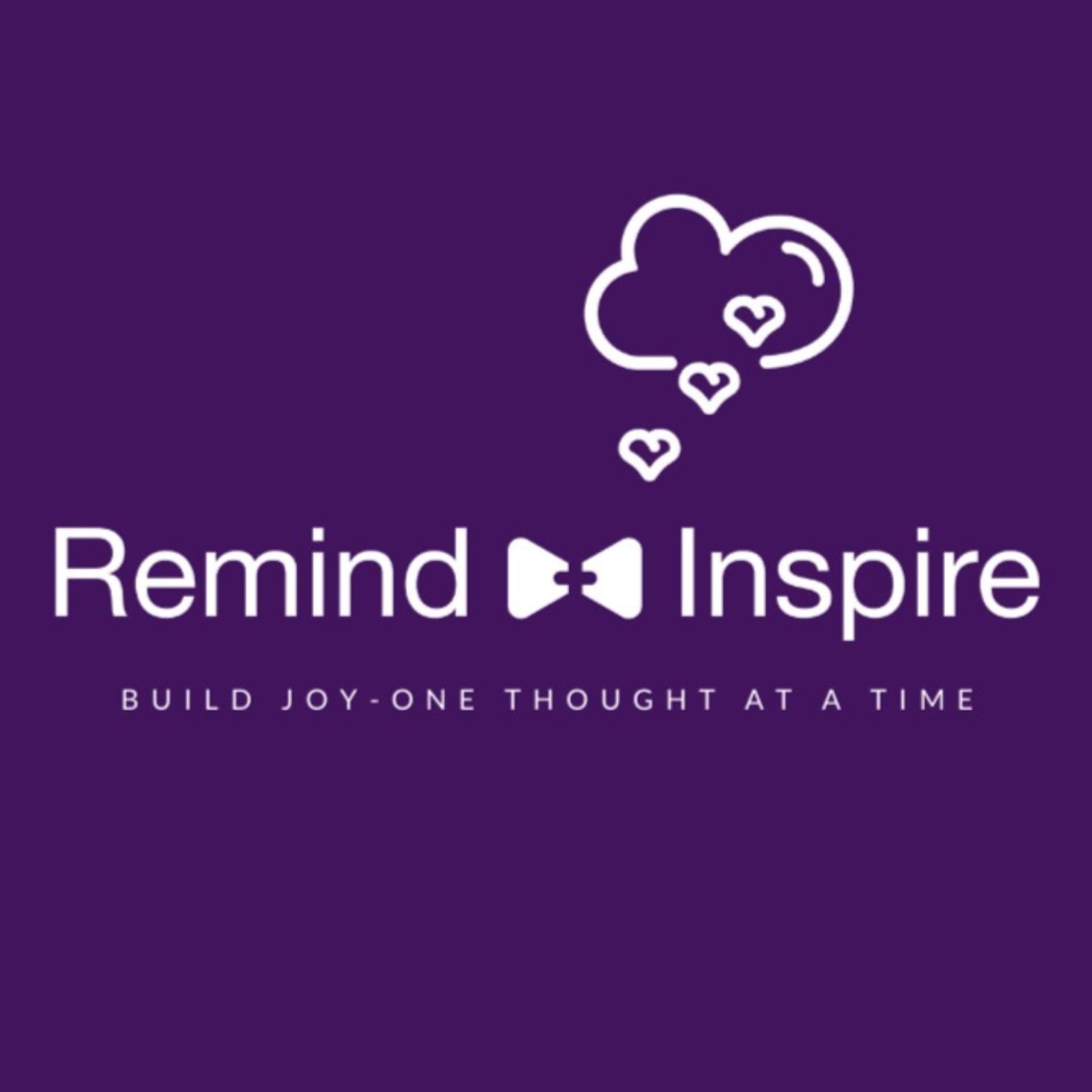 Remind and Inspire-Build Joy - Podcasts