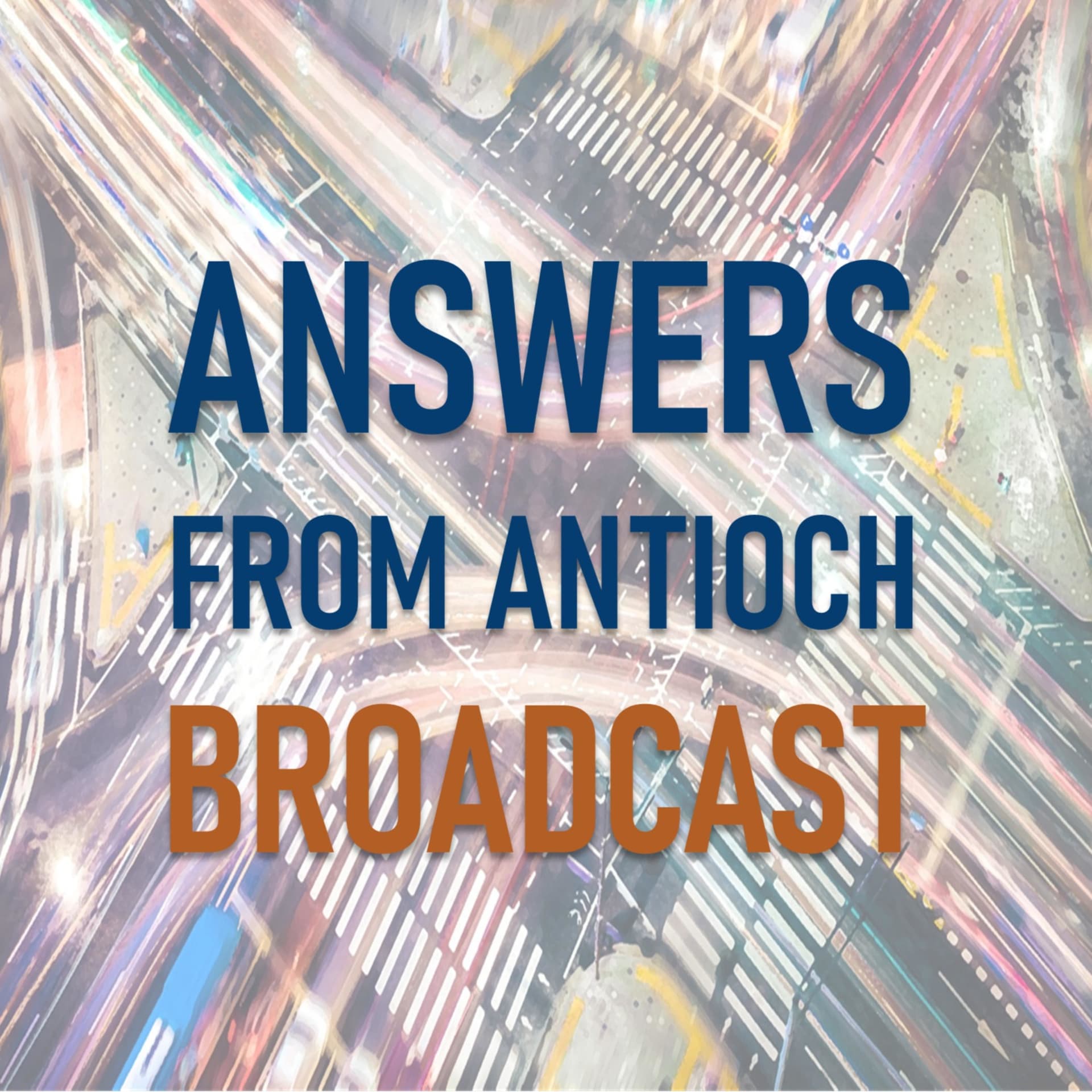 Answers from Antioch - Podcasts