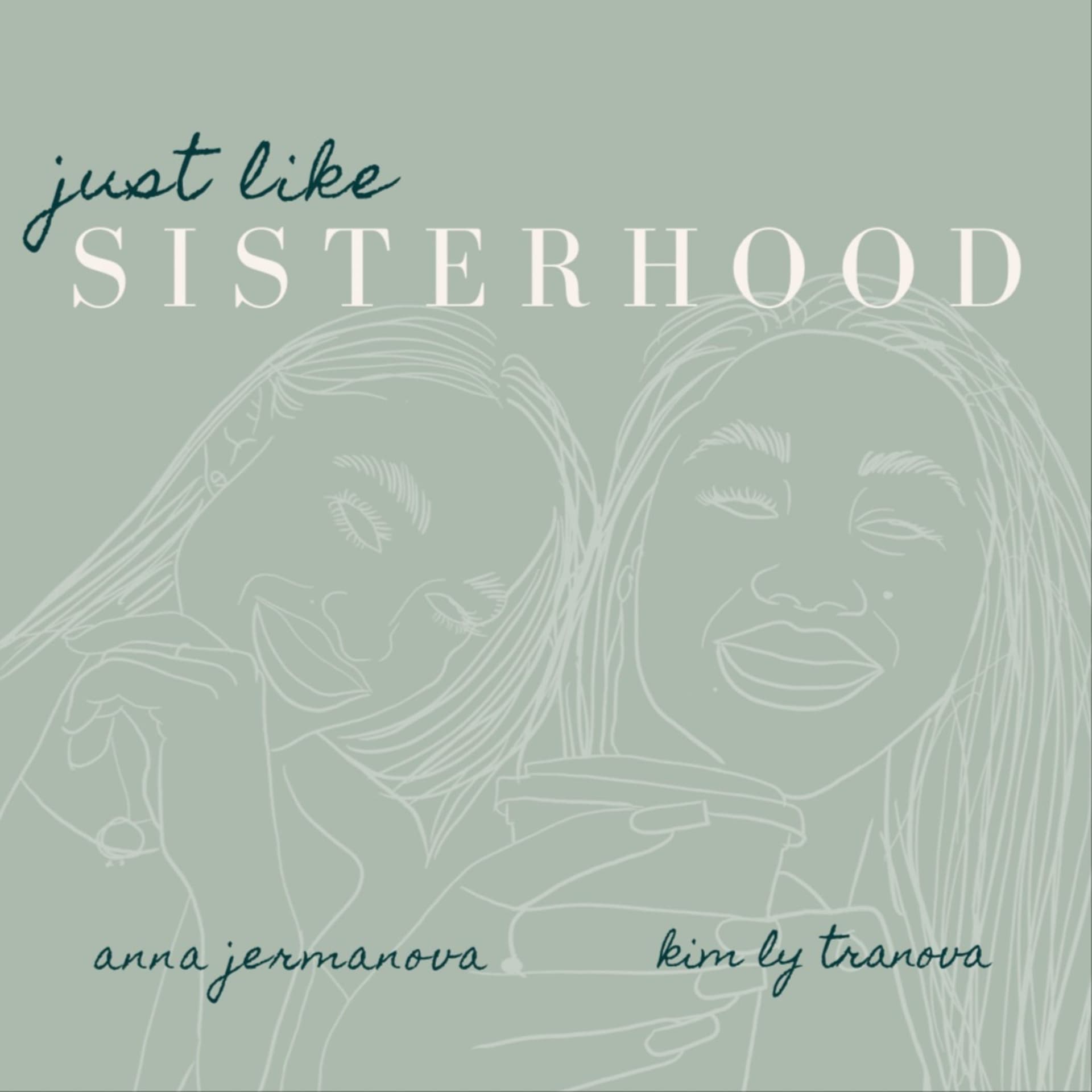 Just Like Sisterhood - Podcasts