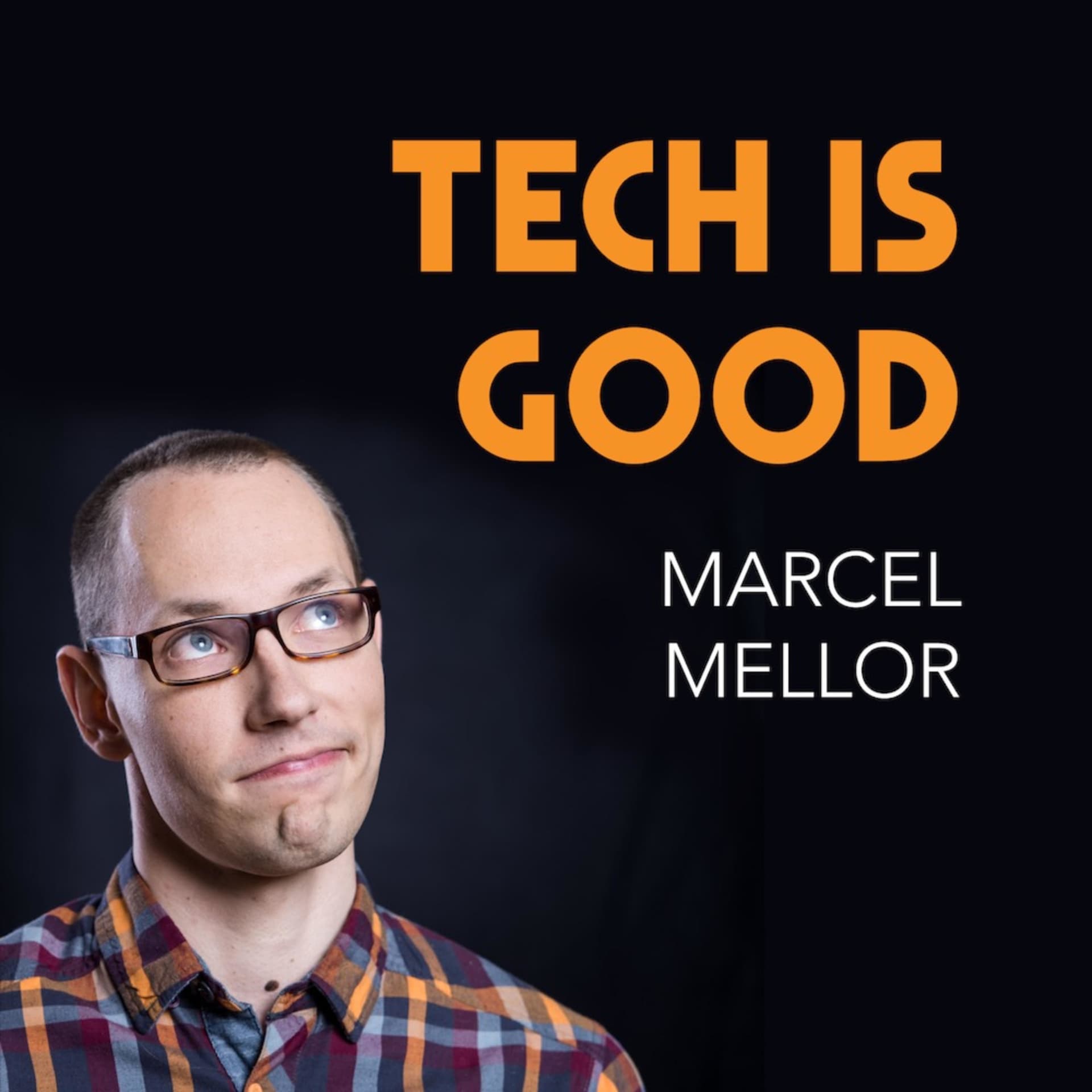Tech is Good - Podcasts