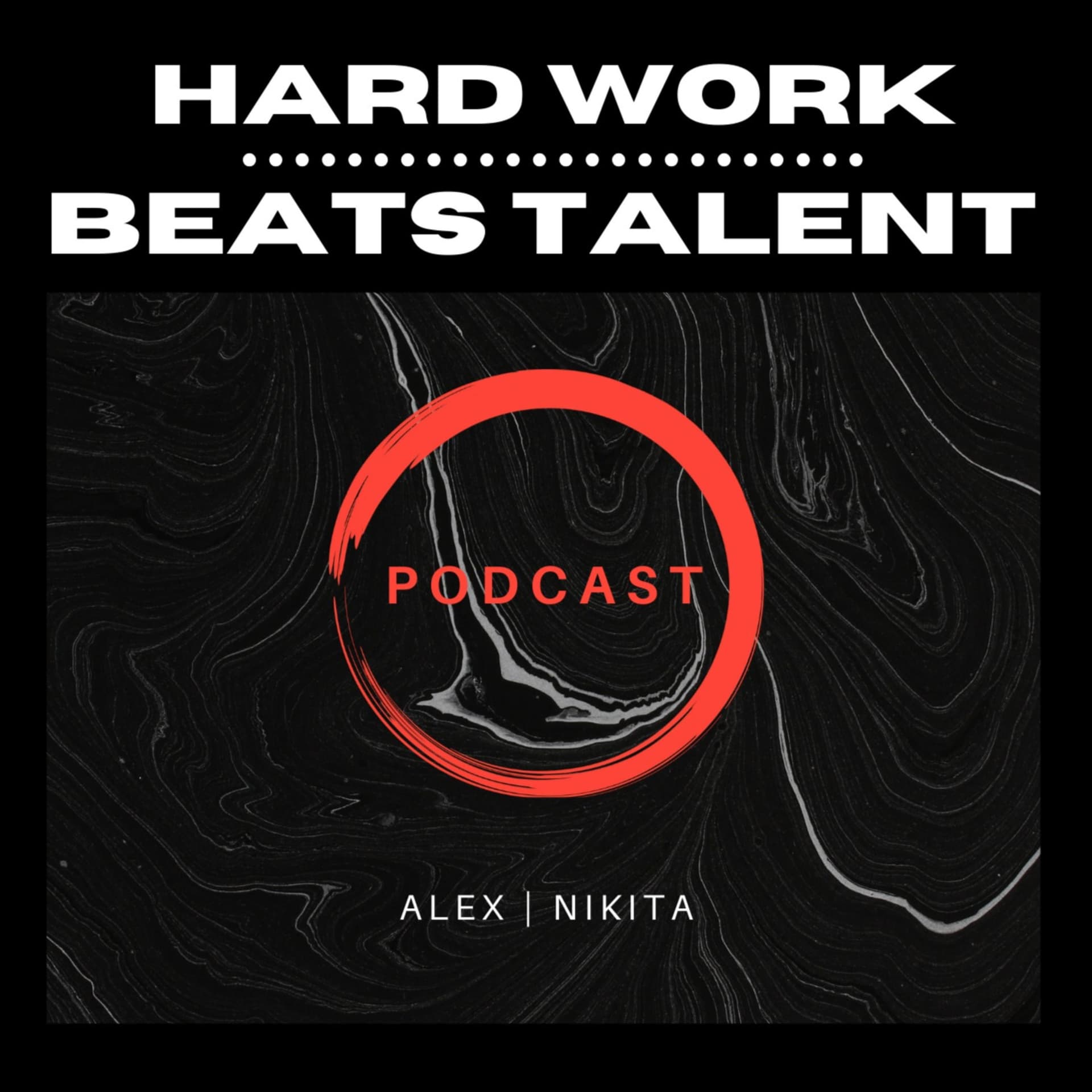Hard Work Beats Talent Podcast - Podcasts