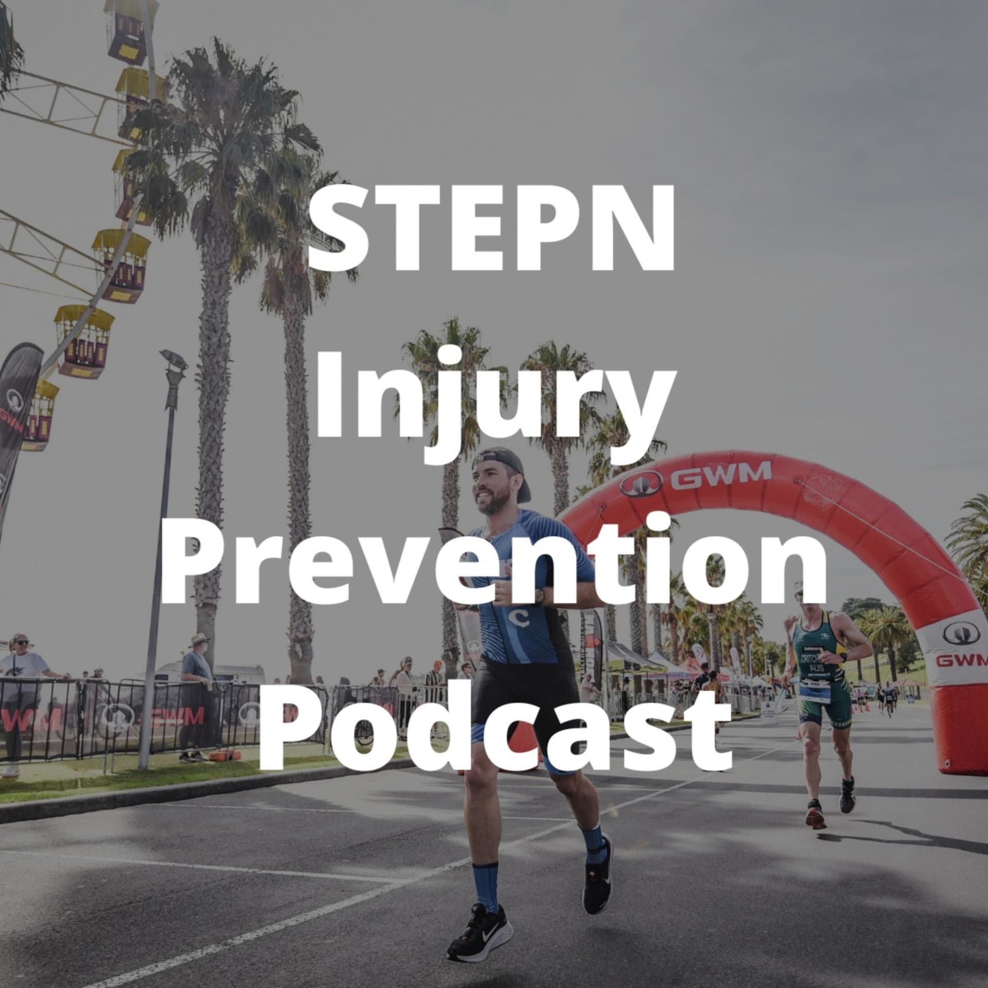 STEPN Injury Prevention Podcast - Physiotherapy/Physical Therapy - Podcast