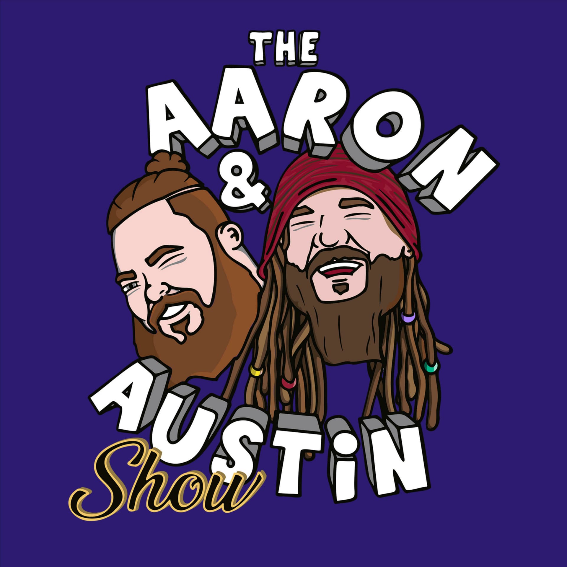 Aaron & Austin Show - Podcasts