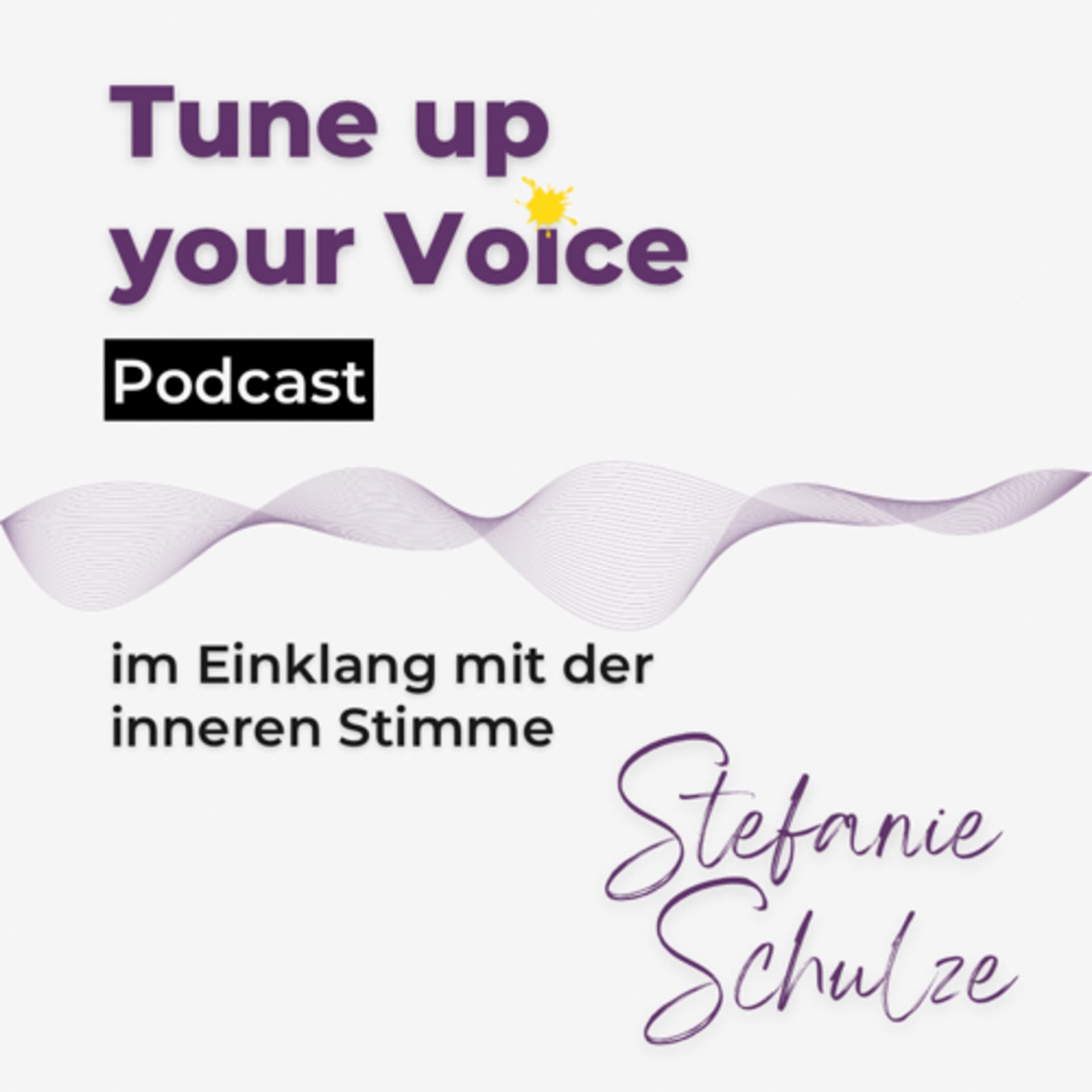 Tune up your Voice Podcast - im Einklang mit der inneren Stimme - Podcasts