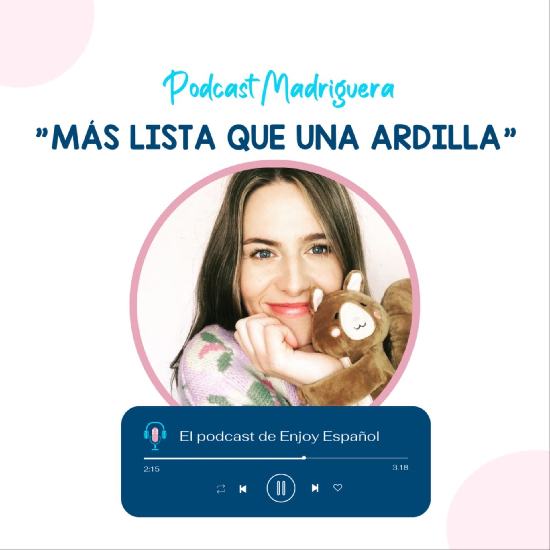 Más lista que una ardilla - Podcasts