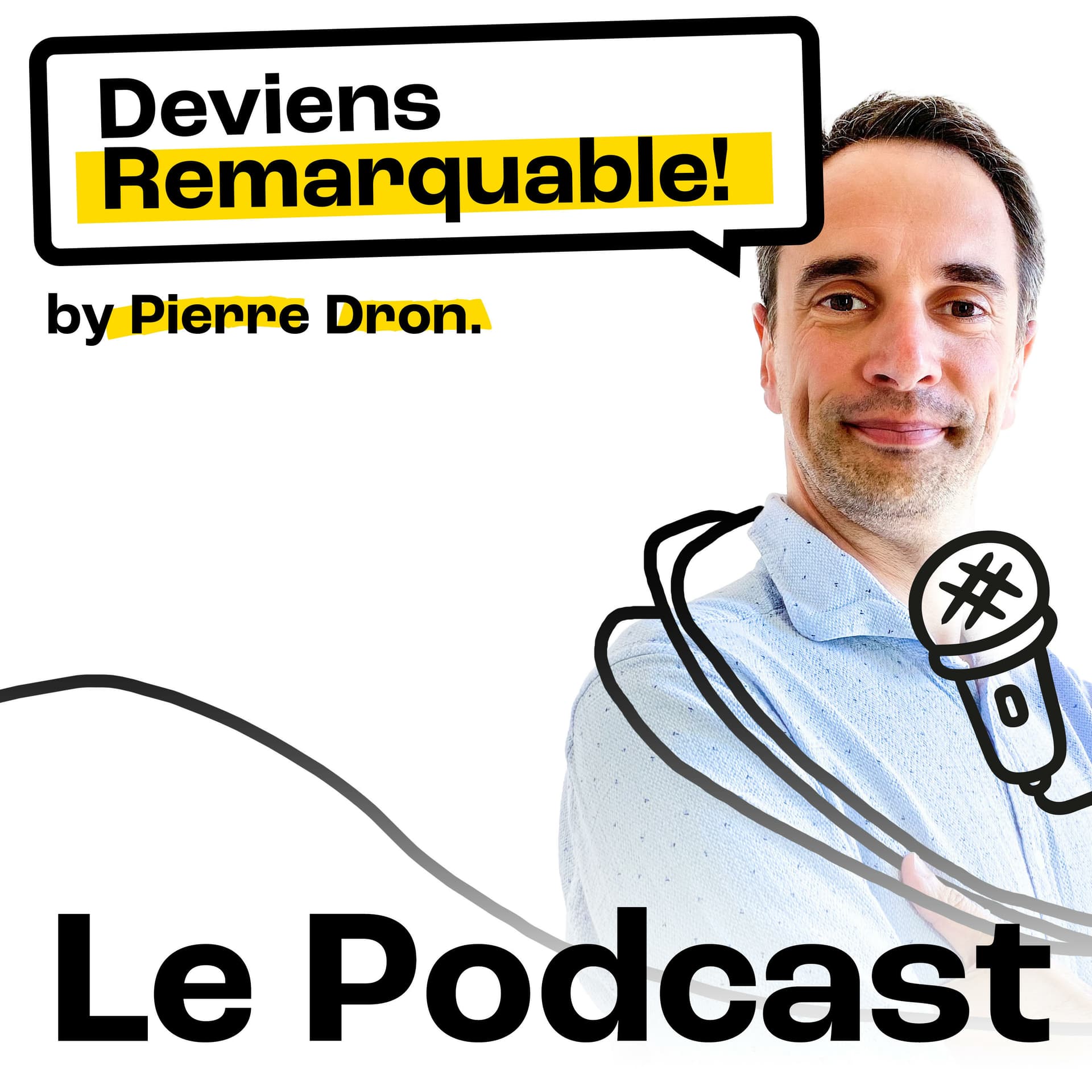 Deviens Remarquable ! - Podcasts