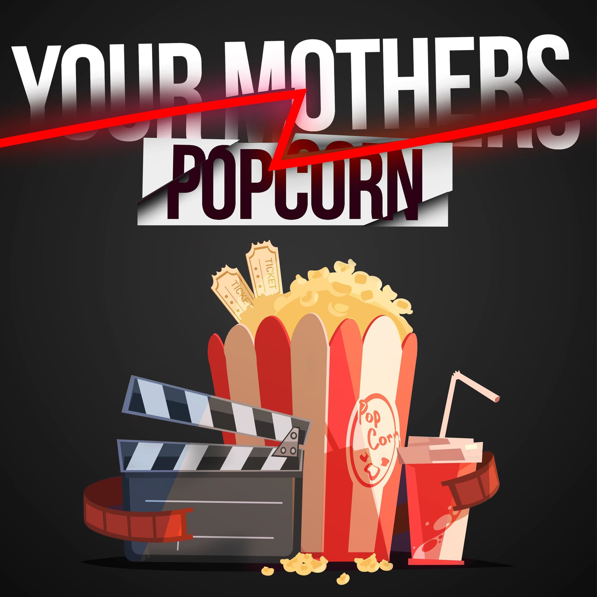 YOUR MOTHERS POPCORN - Podcast