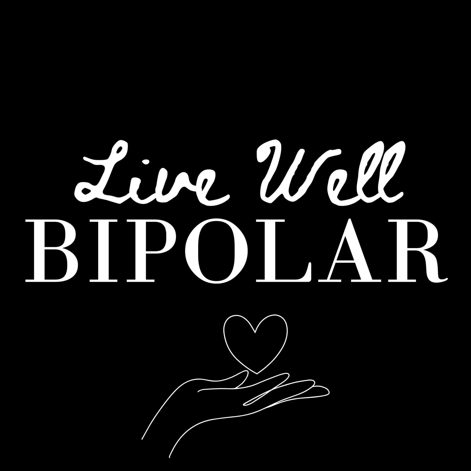 Live Well Bipolar ™ - Podcasts