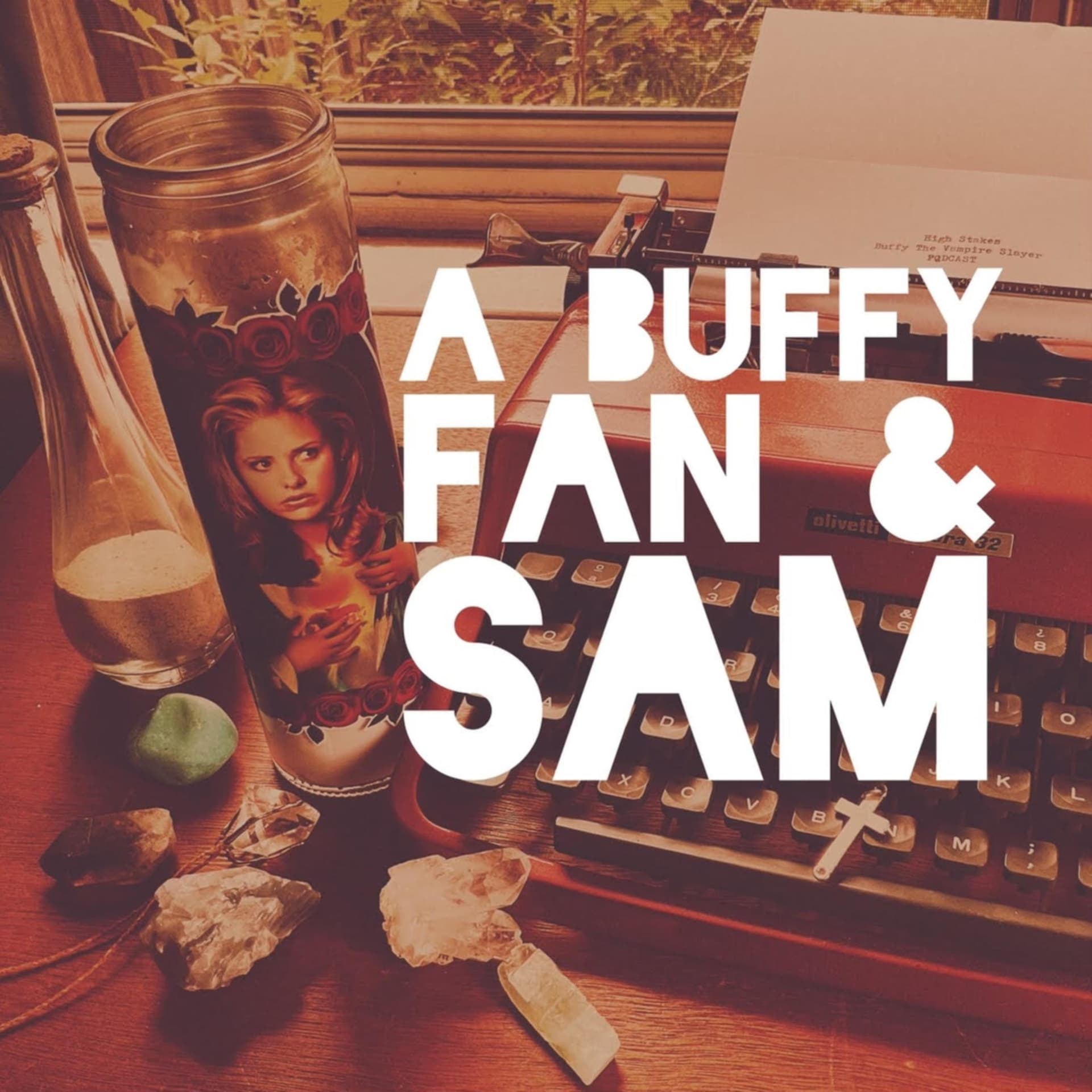 A Buffy Fan and Sam - Podcasts