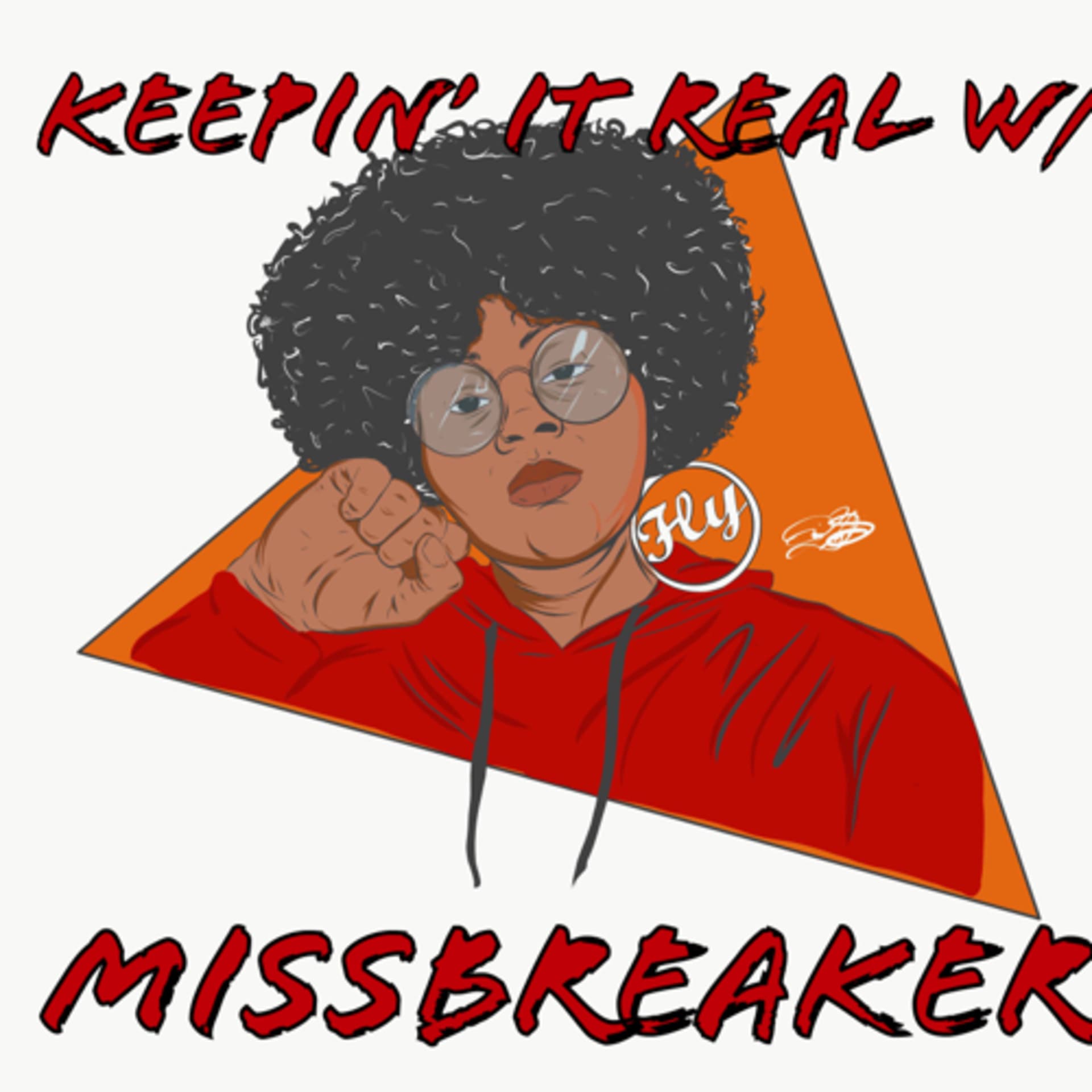 Keepin’ It Real W/ MissBreaker - Podcasts
