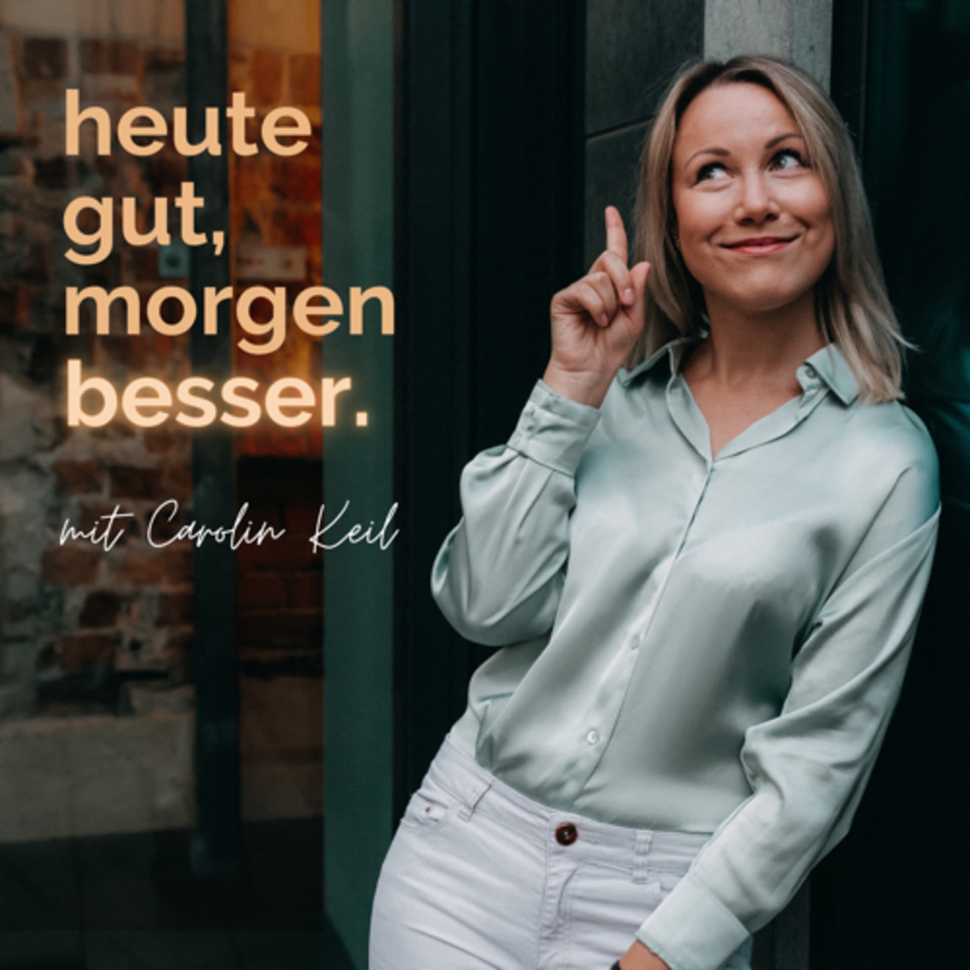 heute gut, morgen besser. - Podcasts