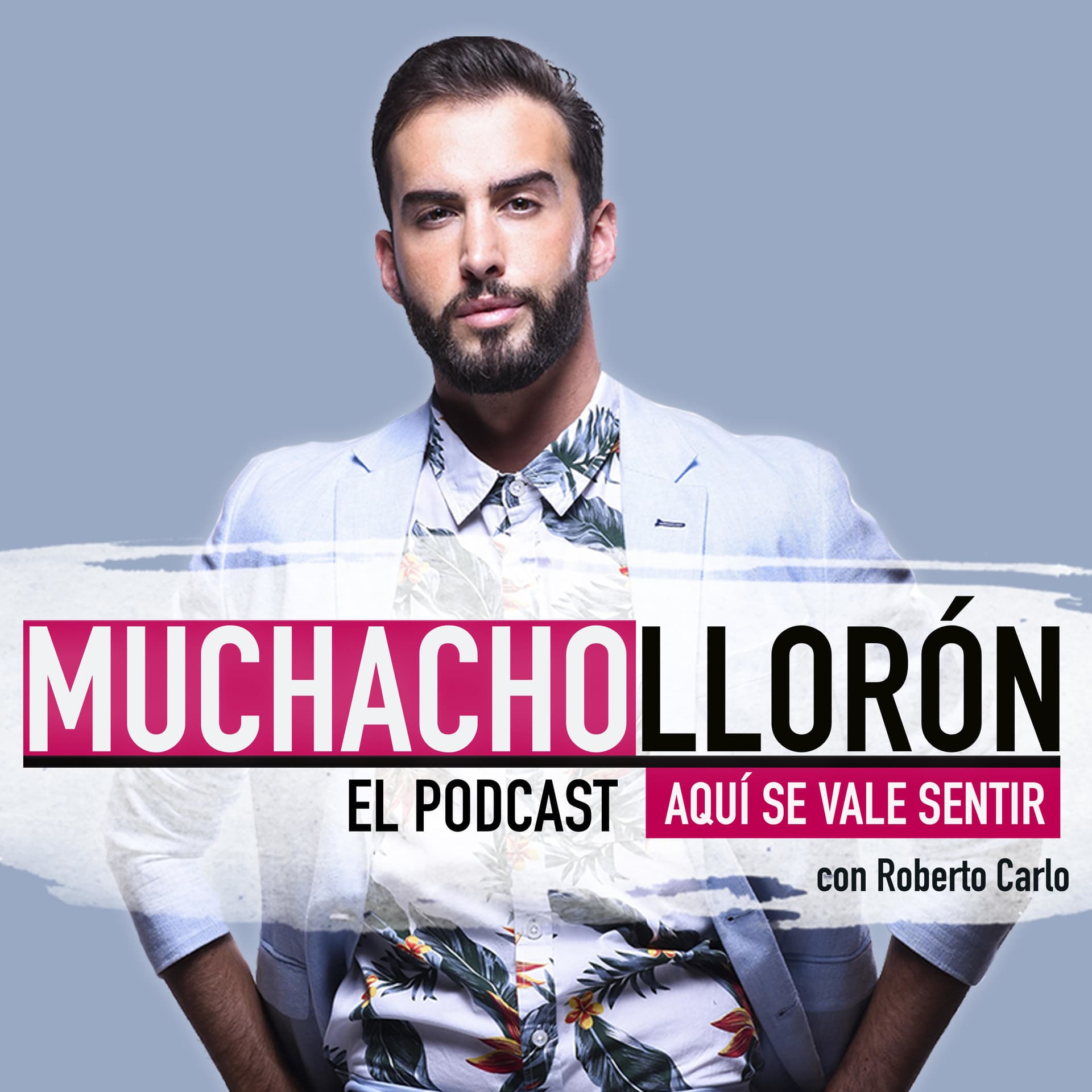Muchacho Llorón con Roberto Carlo - Podcasts