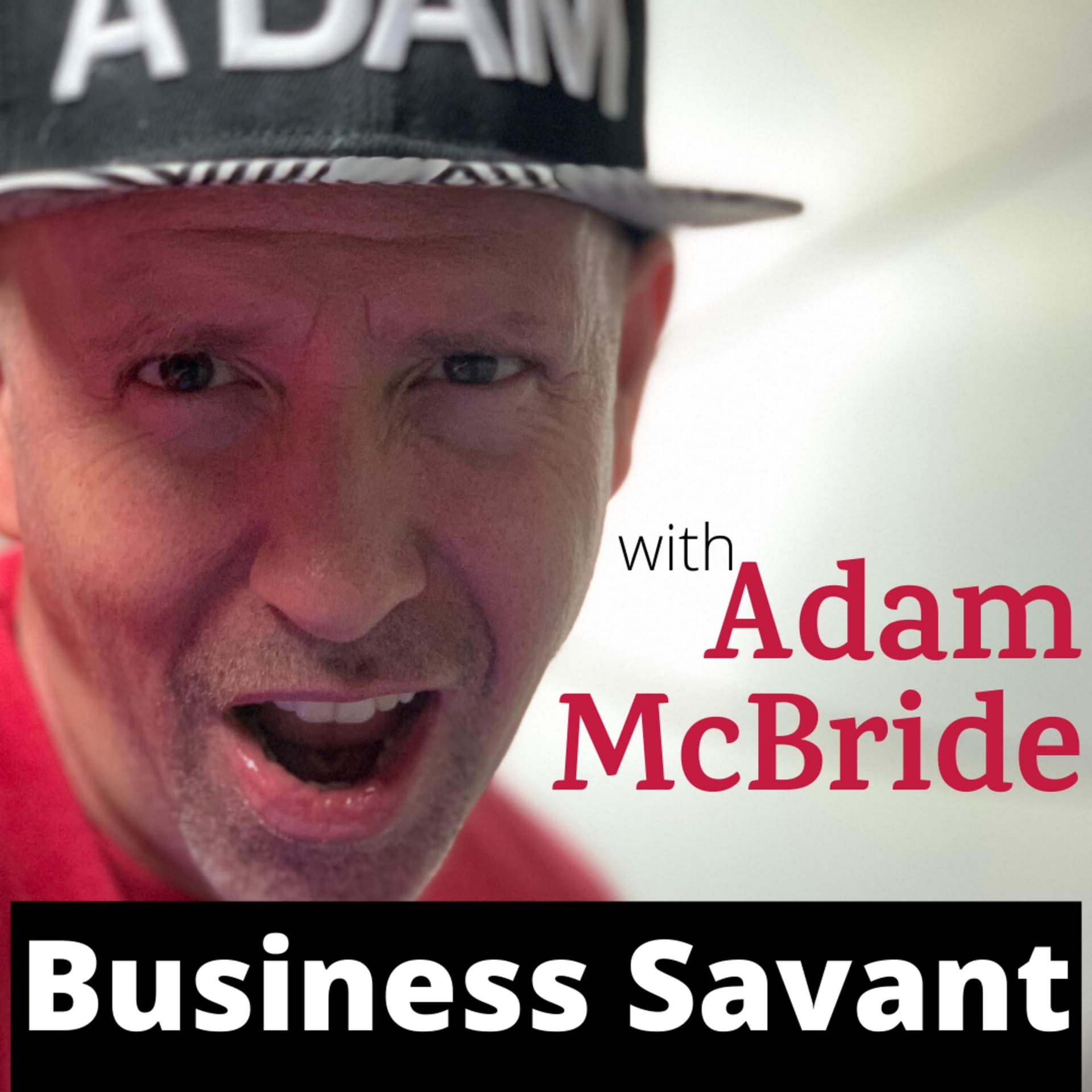 Business Savant with Adam McBride - Podcastler
