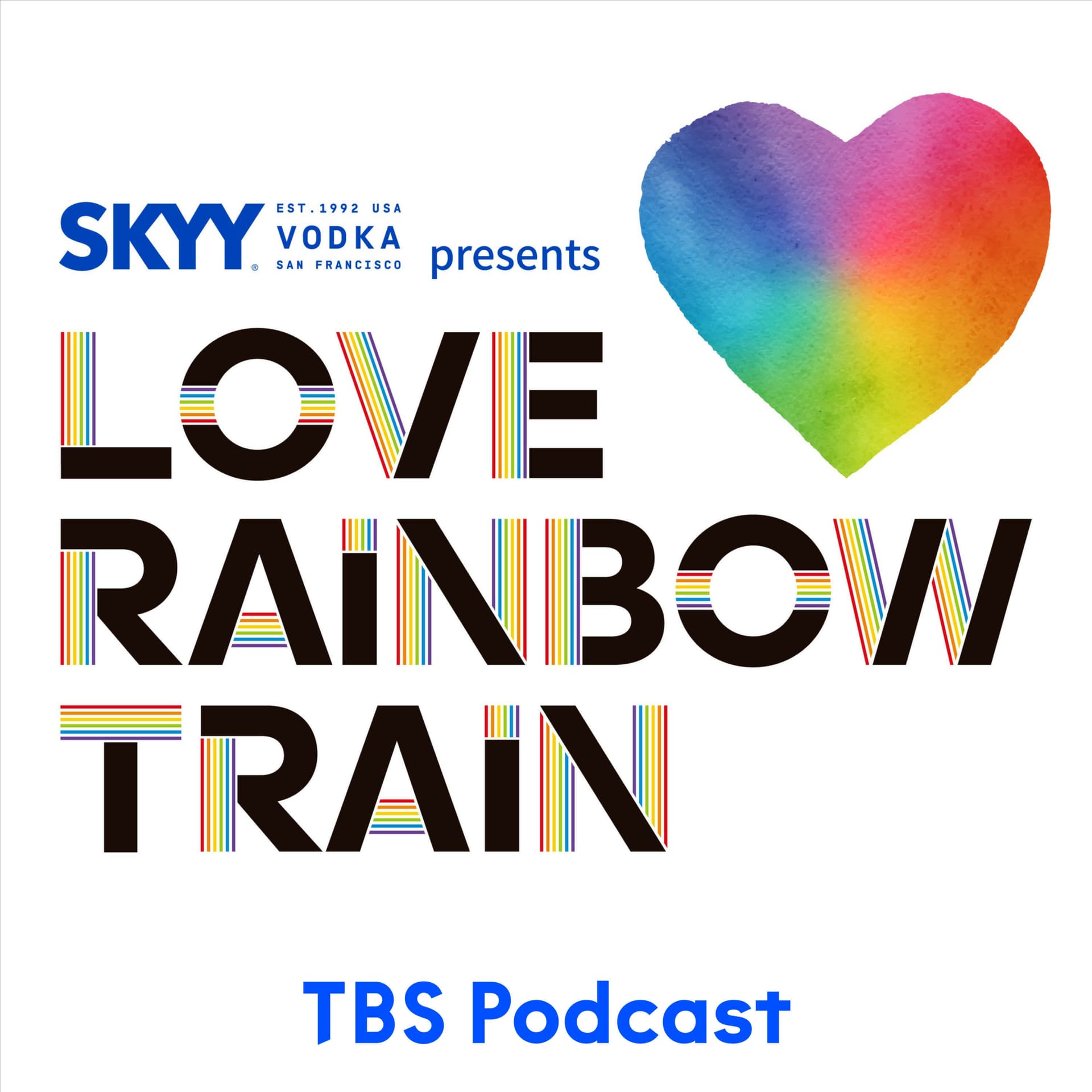 SKYY VODKA presents LOVE RAINBOW TRAIN - Podcasts