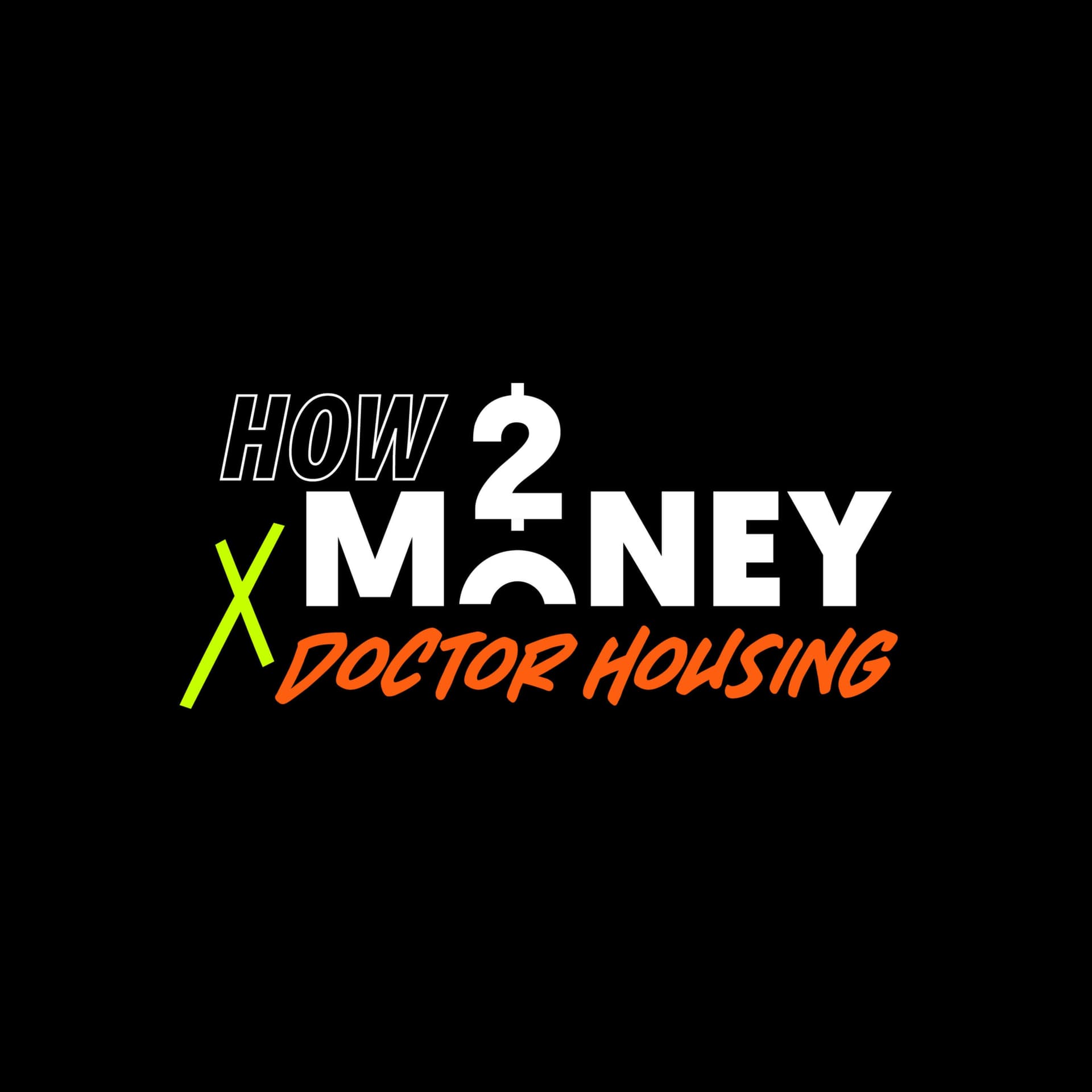 How2Money x Doctor Housing - Podcasts