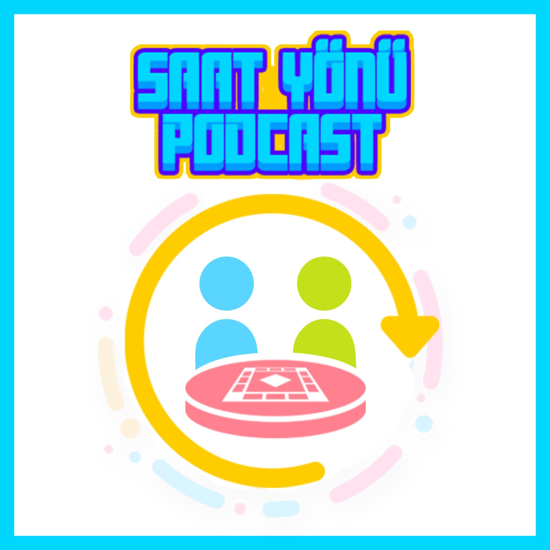 Saat Yönü Podcast - Podcastler