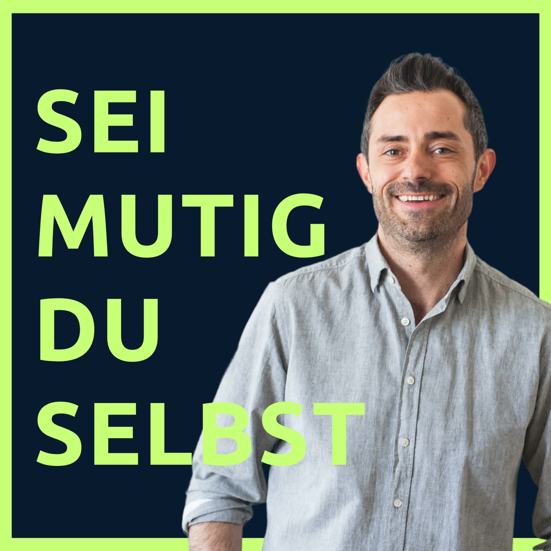 Sei mutig du selbst! - Podcasts