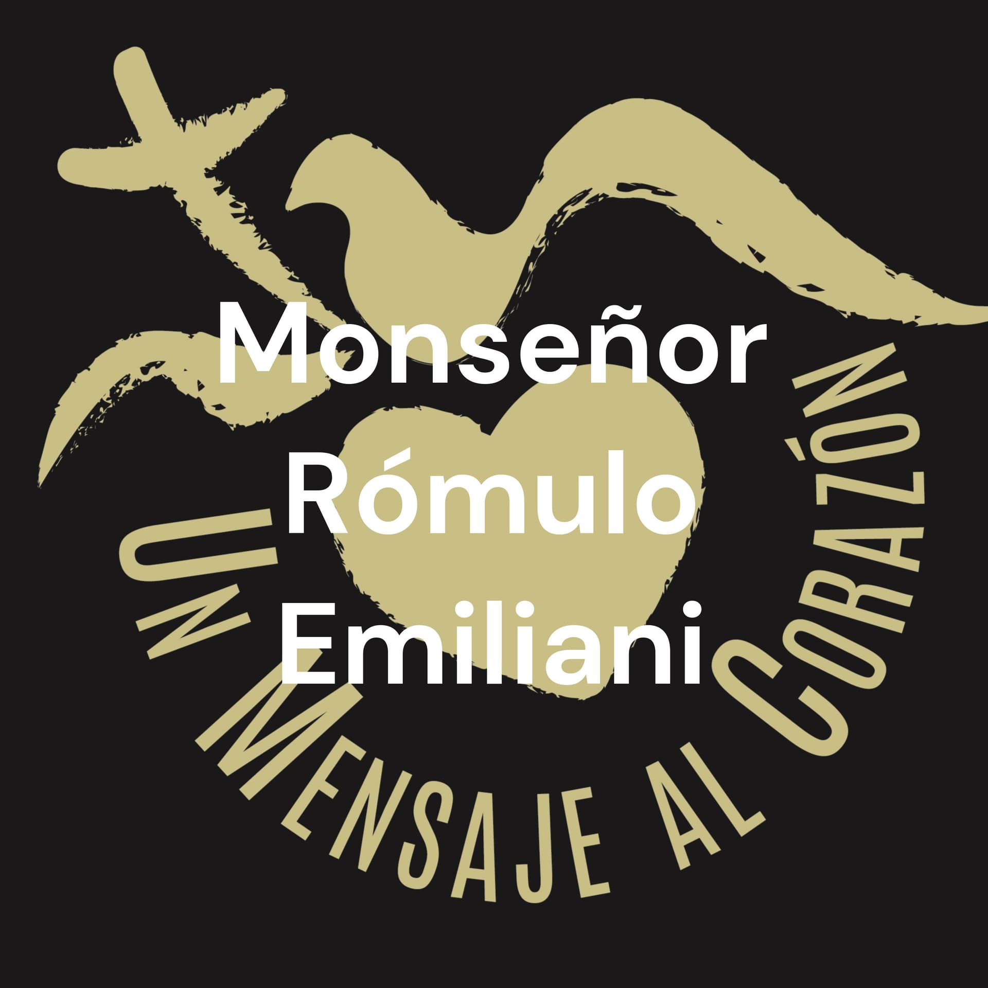 Un Mensaje al Corazón Internacional - Mons. Rómulo Emiliani - Podcast