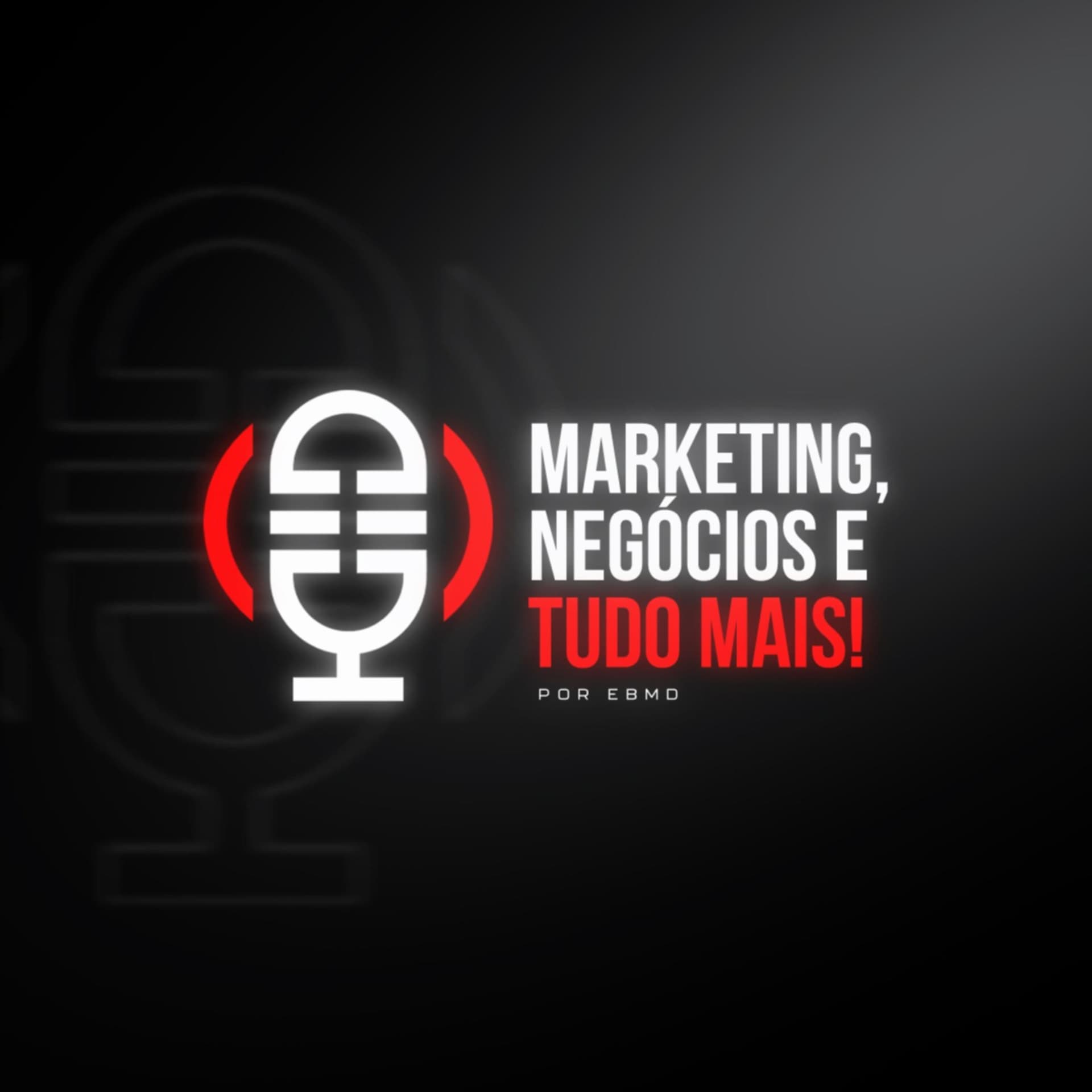 Marketing, Negócios e Tudo Mais - Podcasts