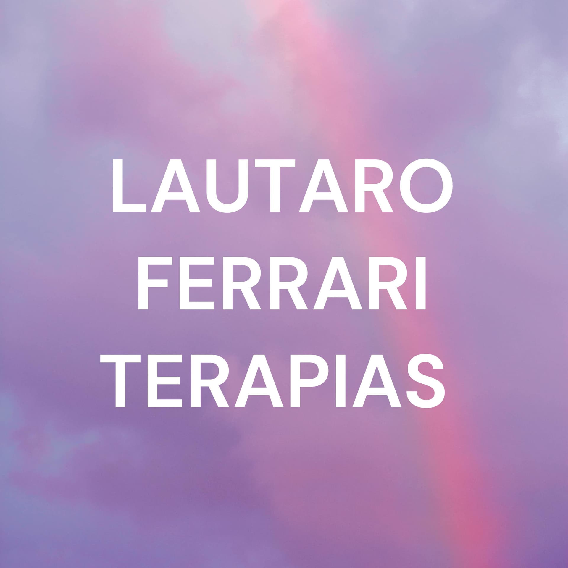 LAUTARO FERRARI TERAPIAS - Podcasts