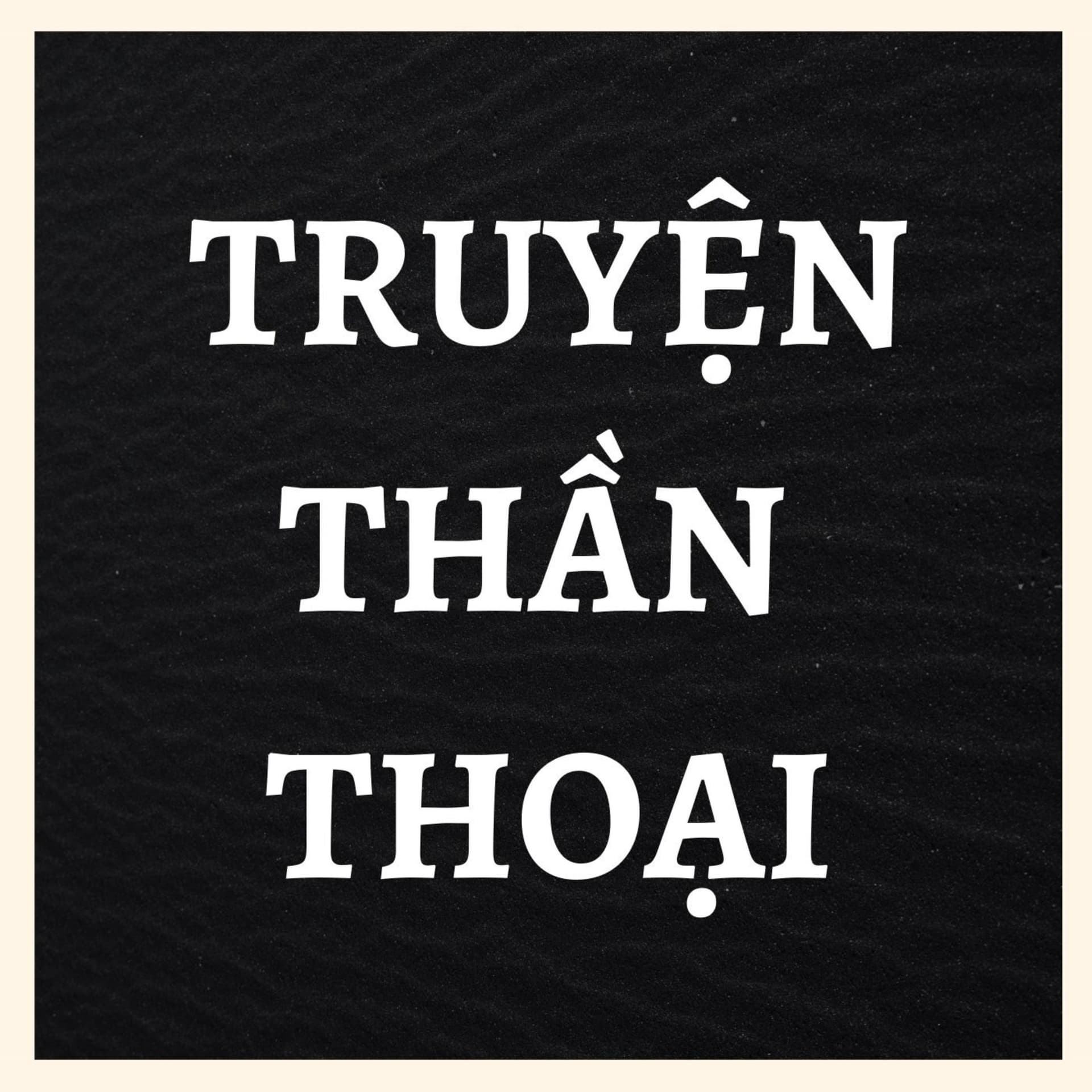 TRUYỆN THẦN THOẠI - Podcasts