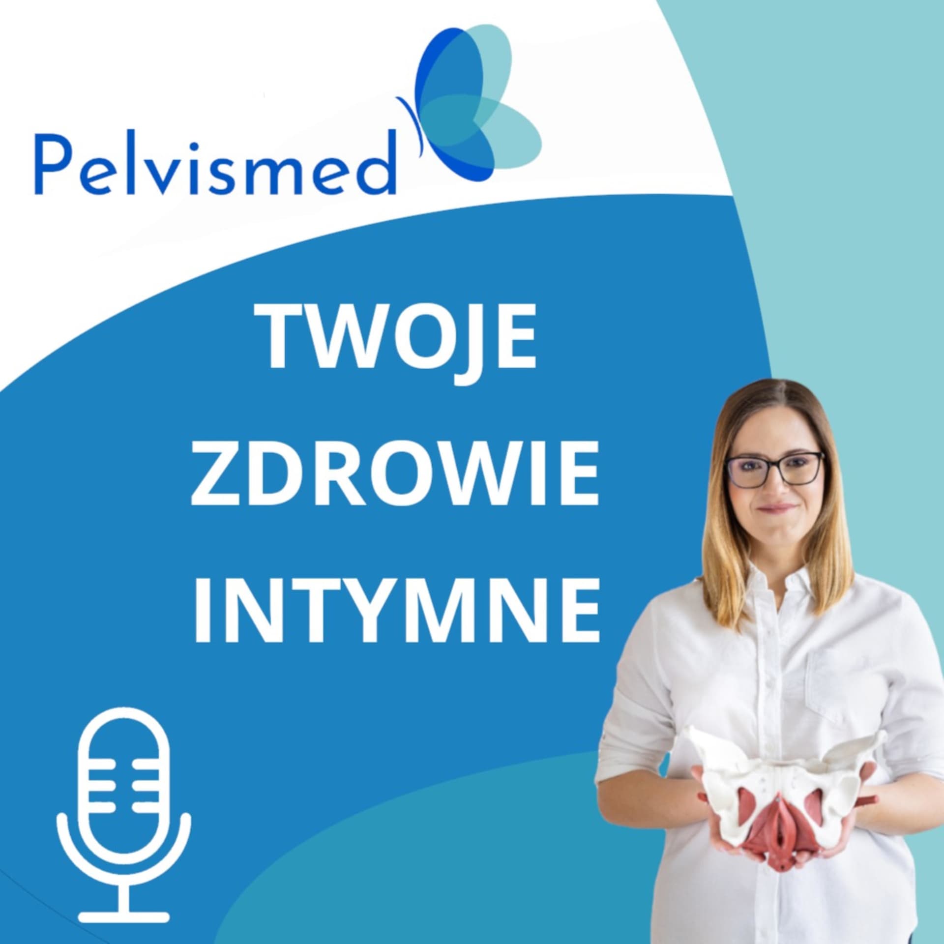 Pelvismed - Twoje Zdrowie Intymne - Podcasts