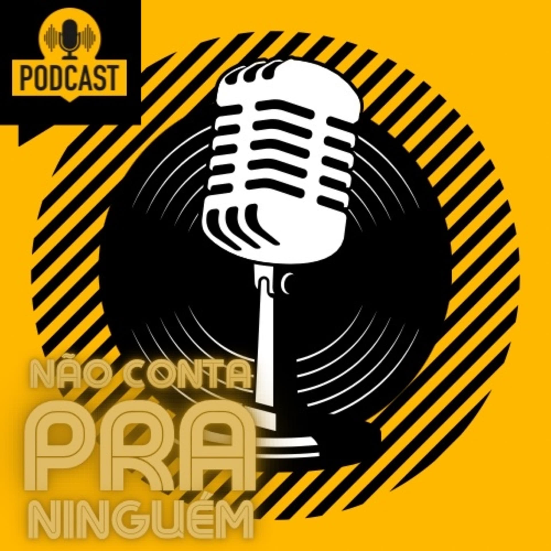 Não Conta pra Ninguém - Podcasts
