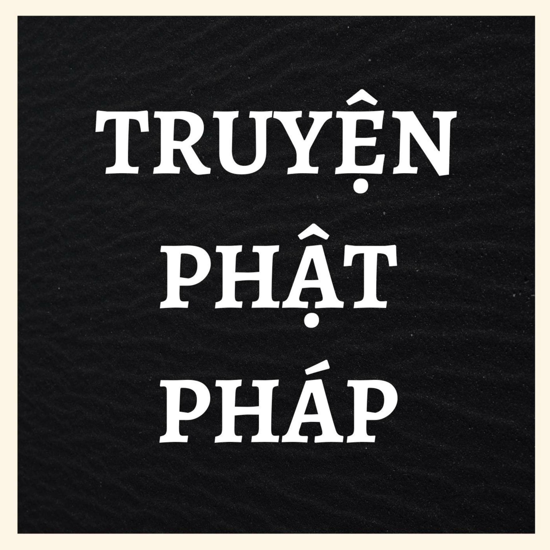 TRUYỆN PHẬT PHÁP - Podcasts
