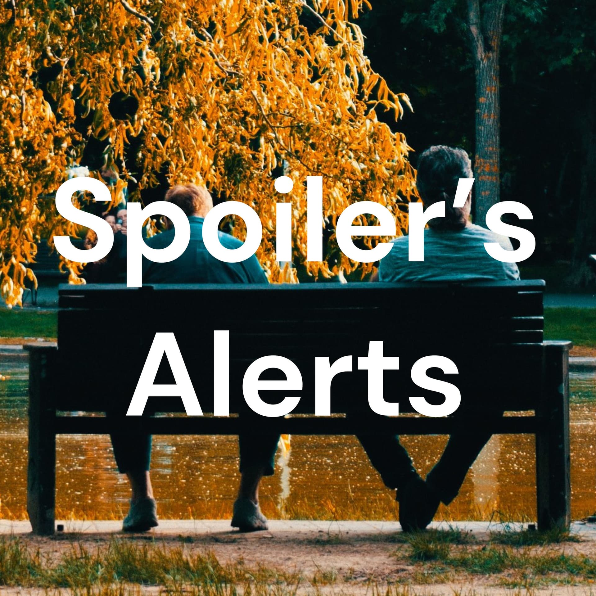 Spoiler’s Alerts - Podcasts