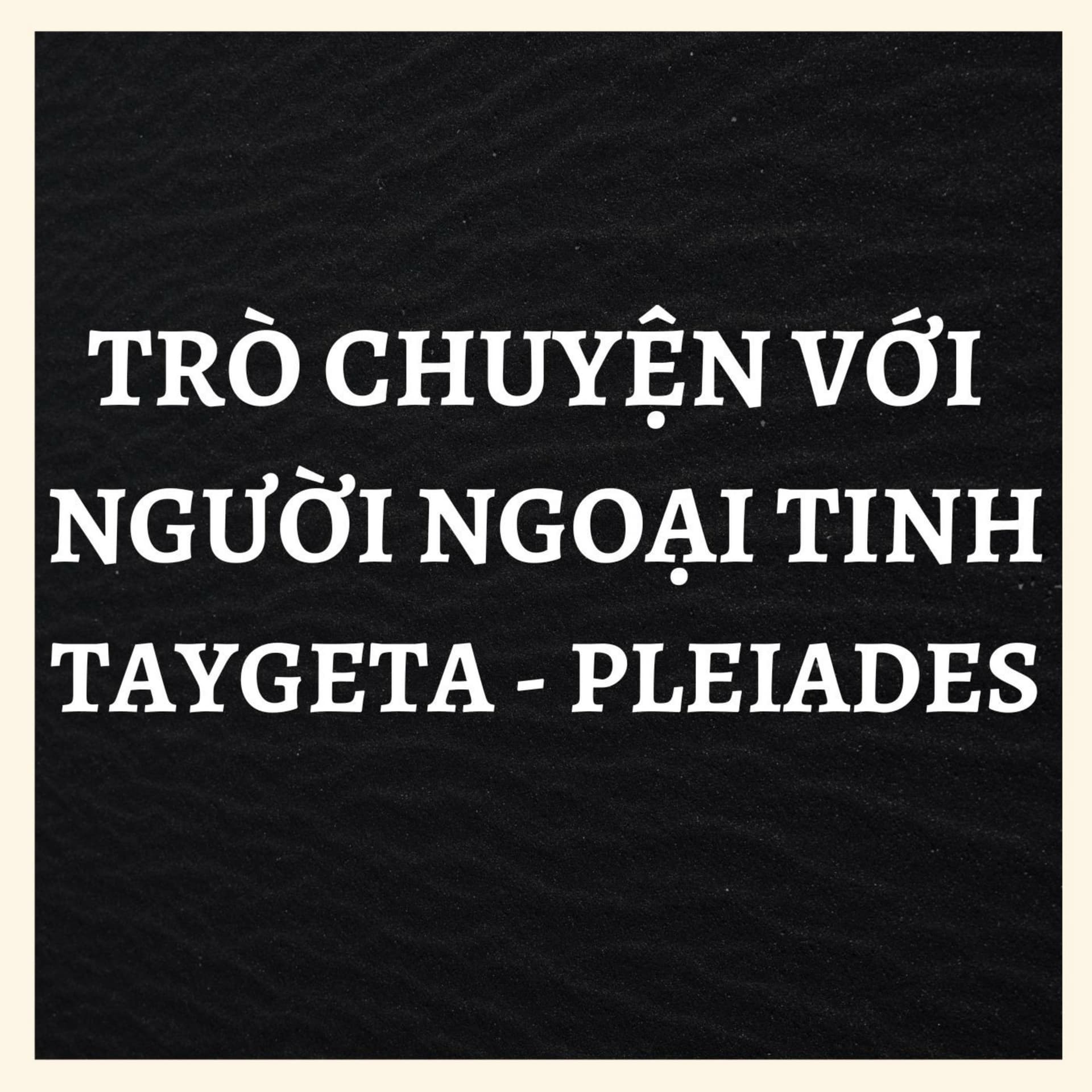 Trò chuyện với người ngoại tinh Taygeta - Pleiades - Podcast